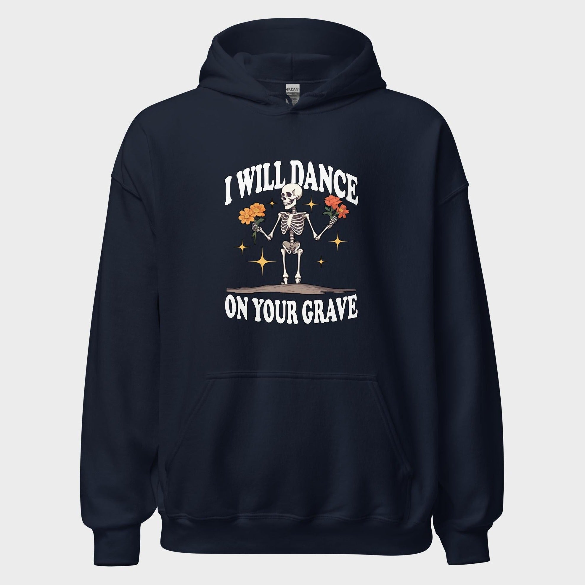 I Will Dance On Your Grave - Hoodie