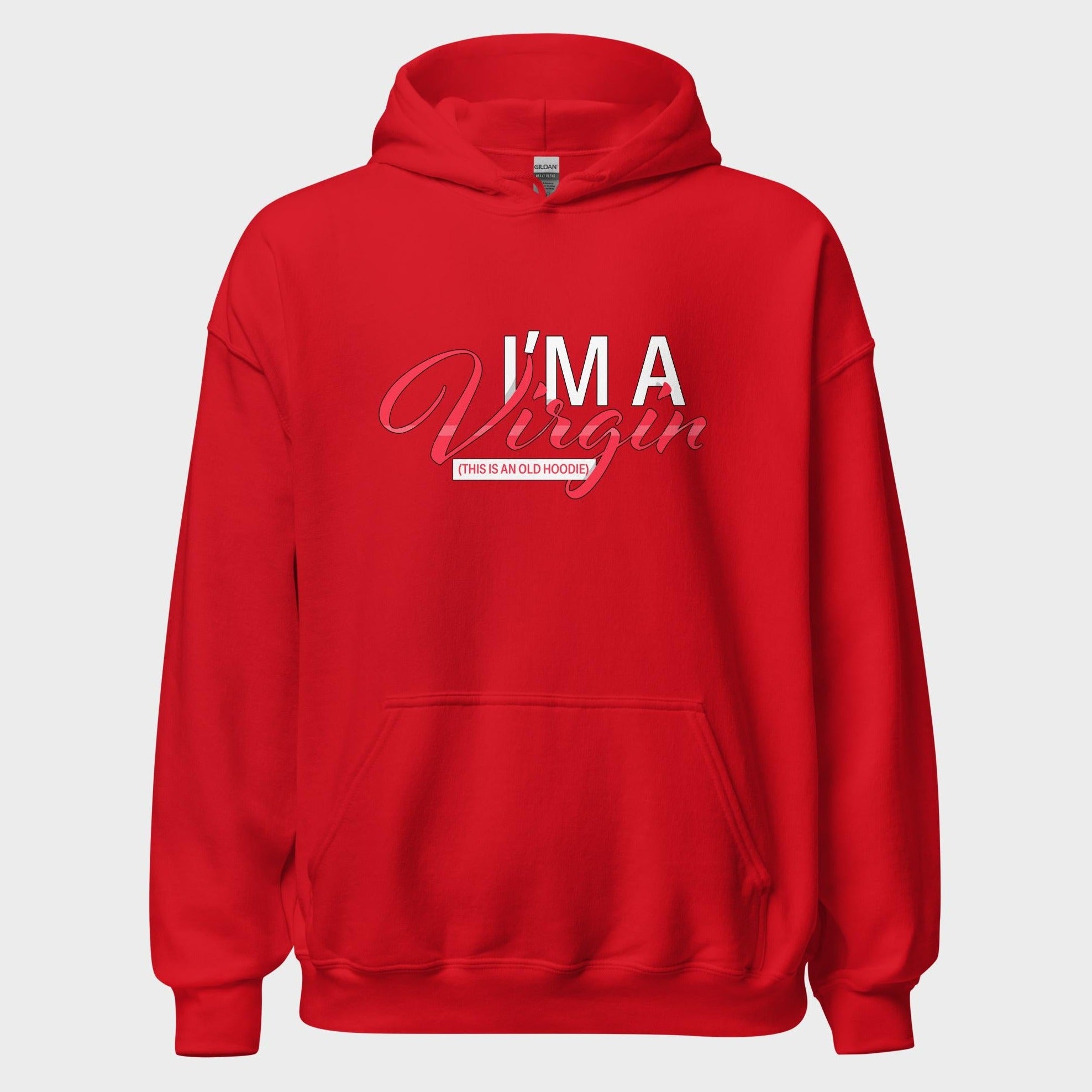 I'm A Virgin... - Hoodie