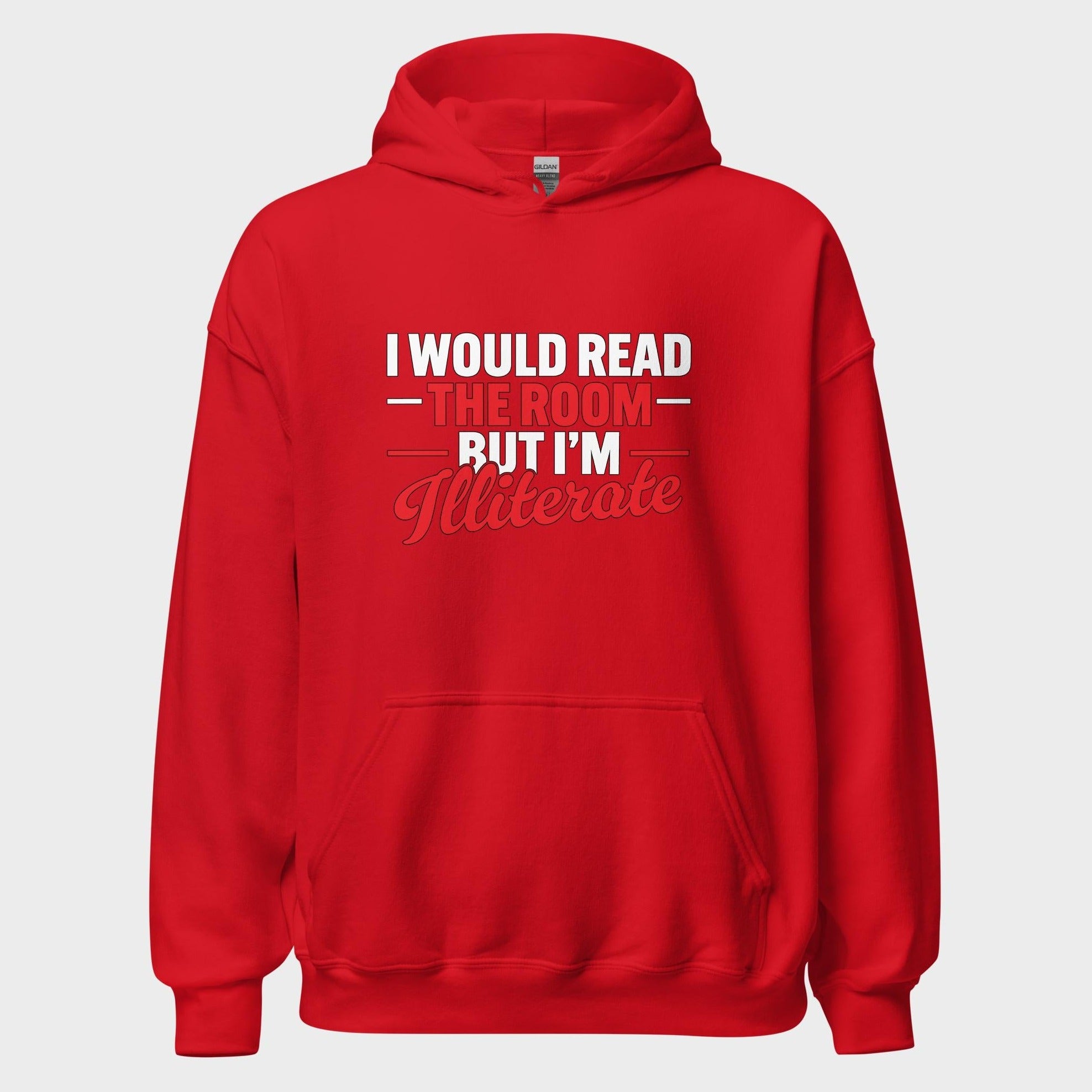 I Would Read The Room But... - Hoodie