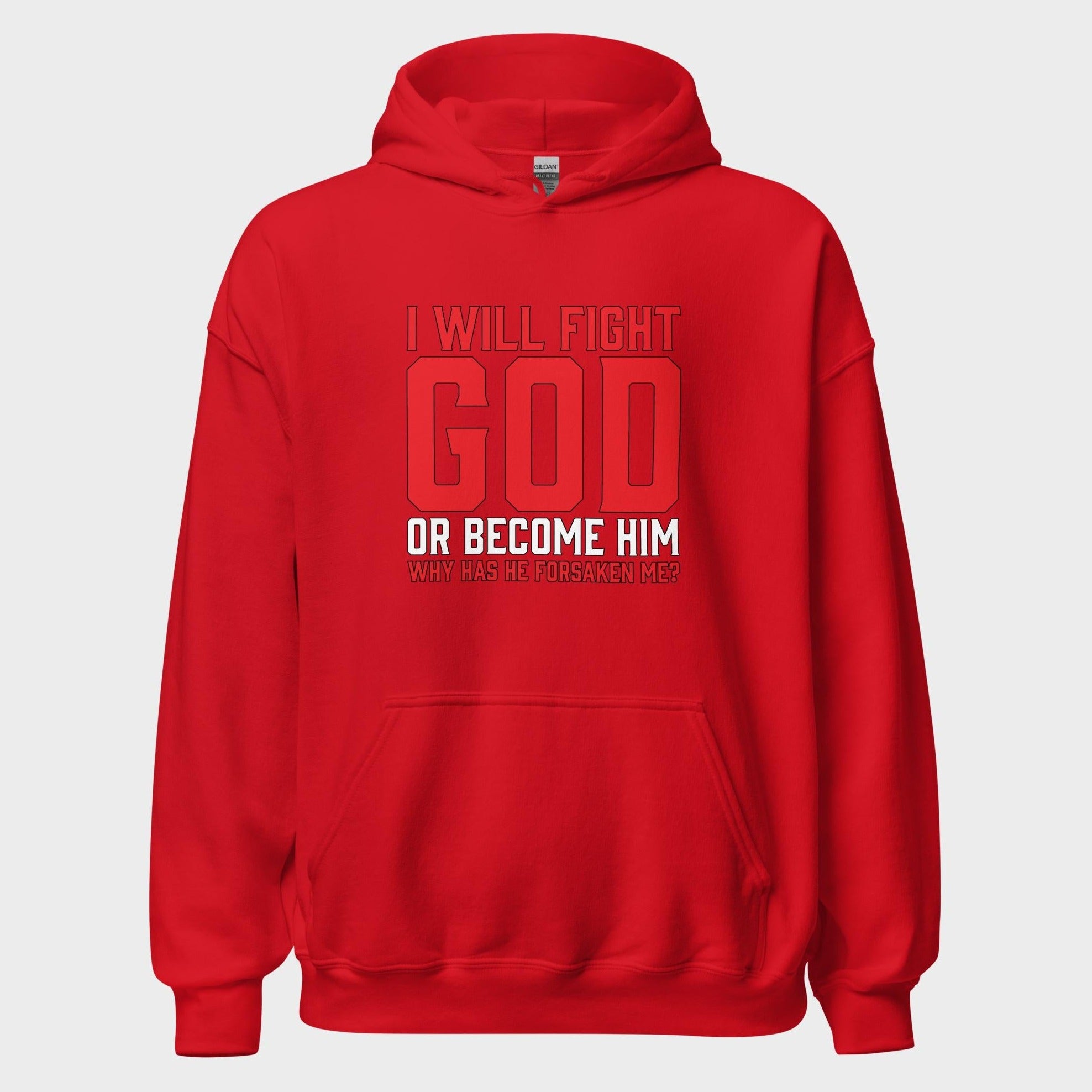 I Will Fight God... - Hoodie