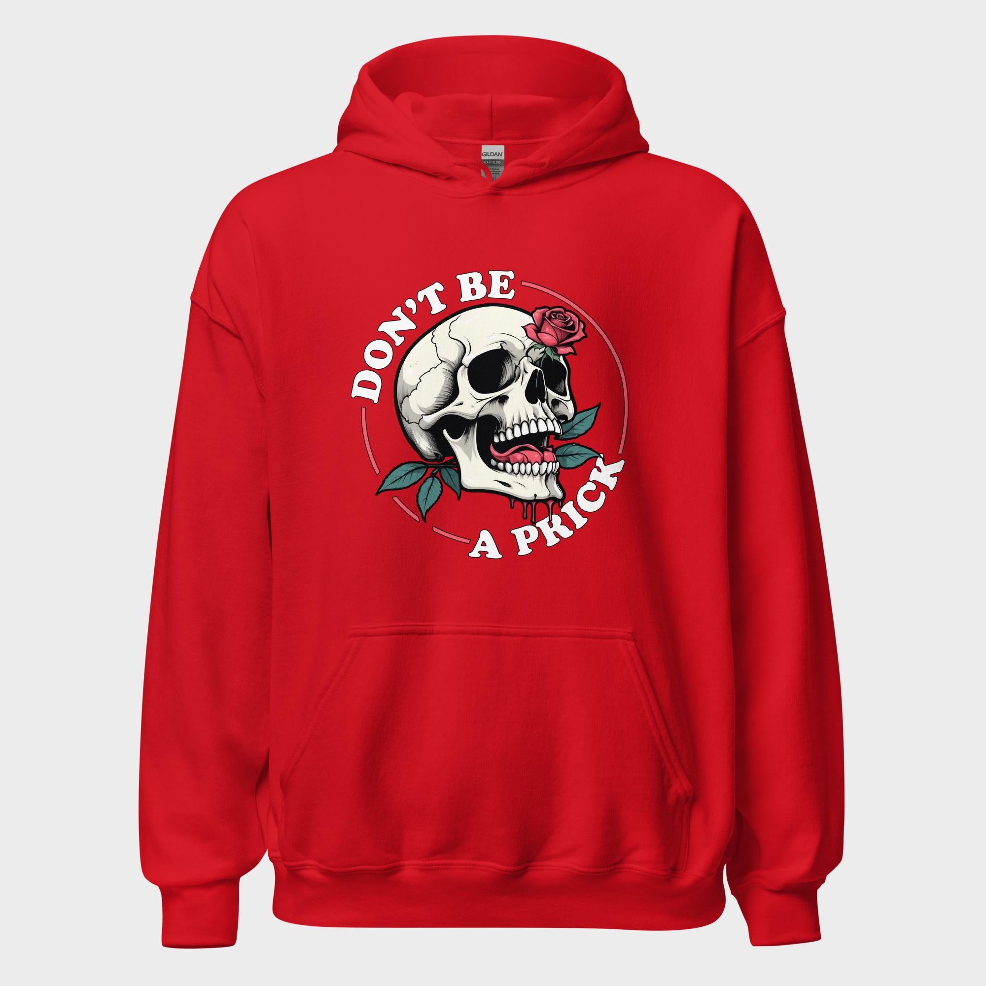Don't Be A Prick - Hoodie