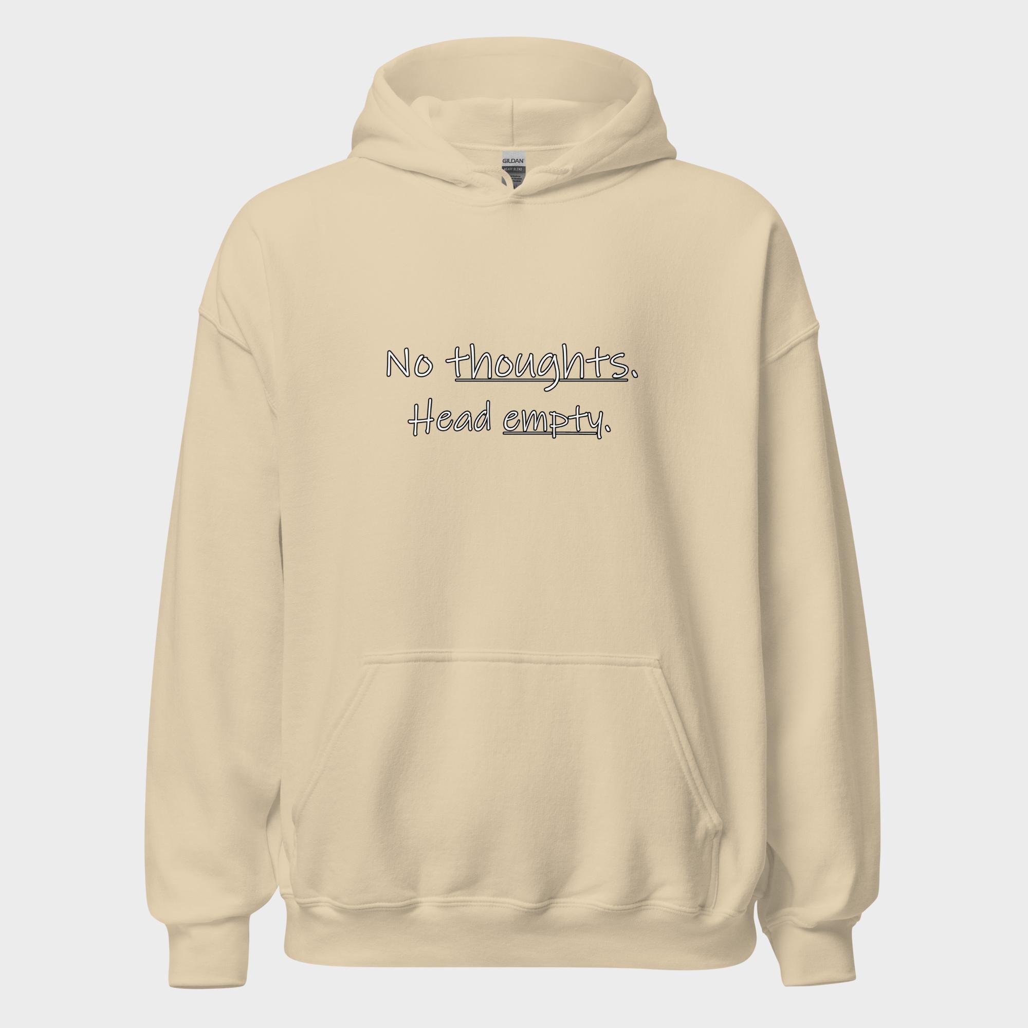 No Thoughts. Head Empty. - Hoodie