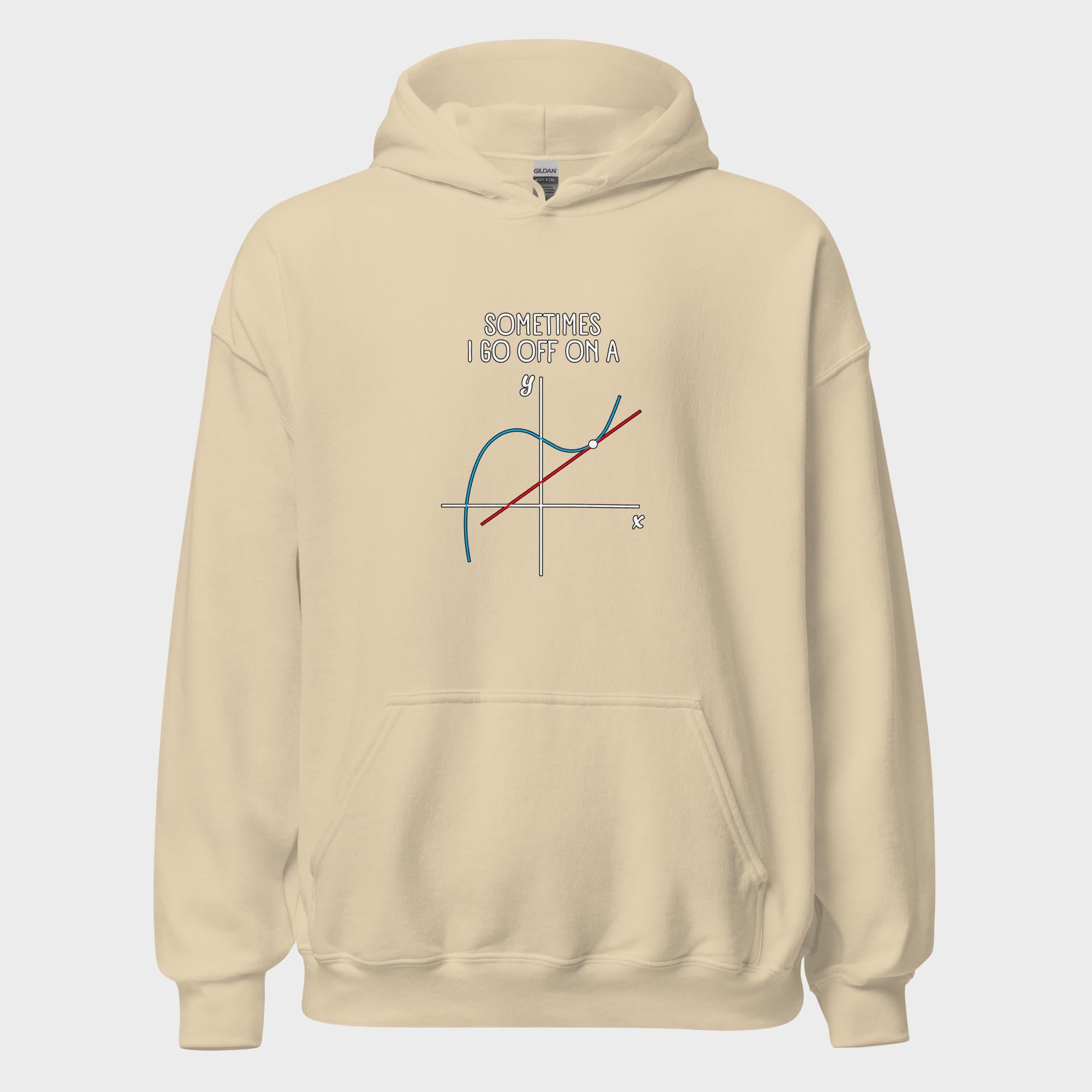 Sometimes I Go Off On A... - Hoodie