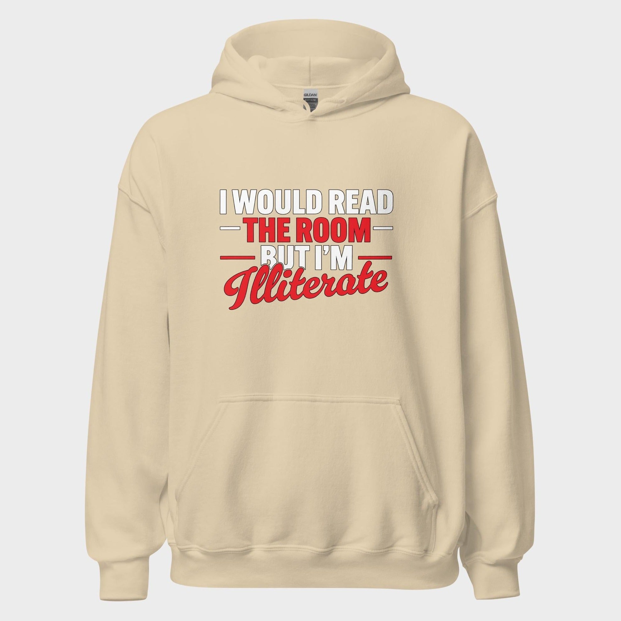 I Would Read The Room But... - Hoodie