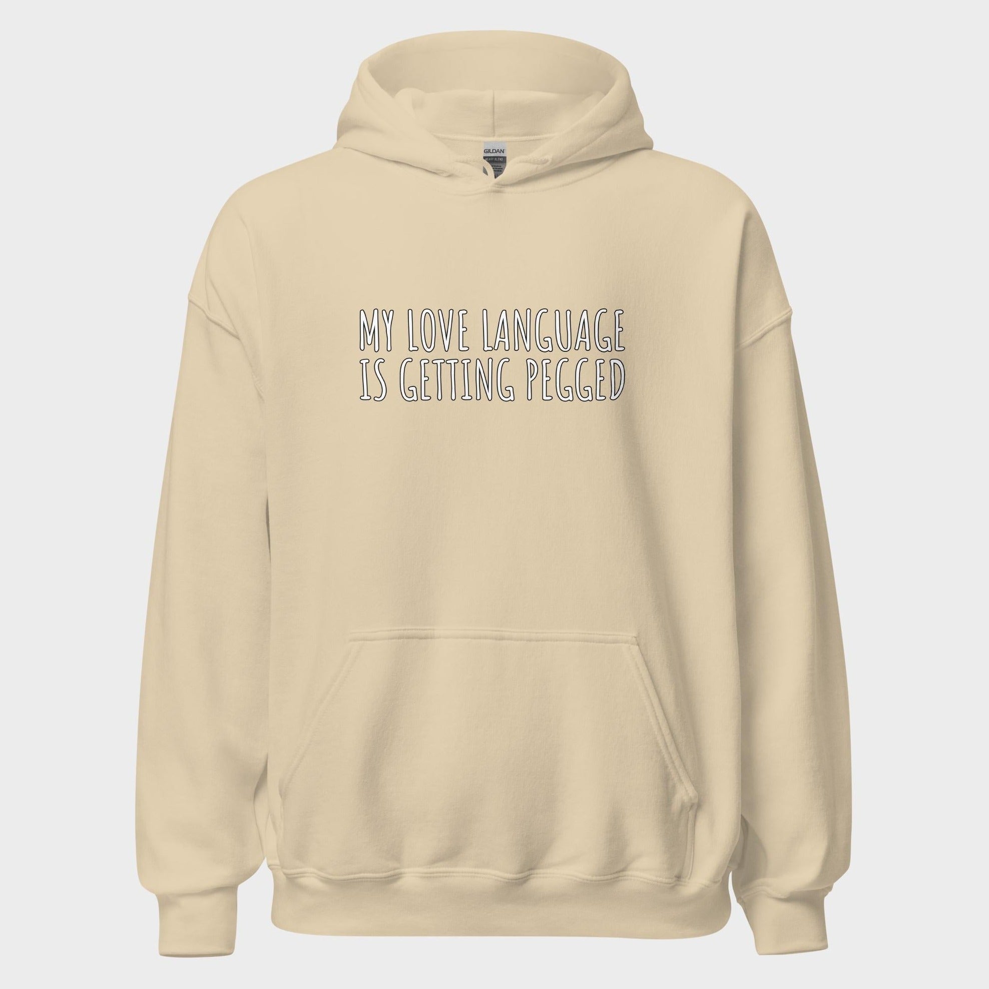 My Love Language Is Getting Pegged - Hoodie