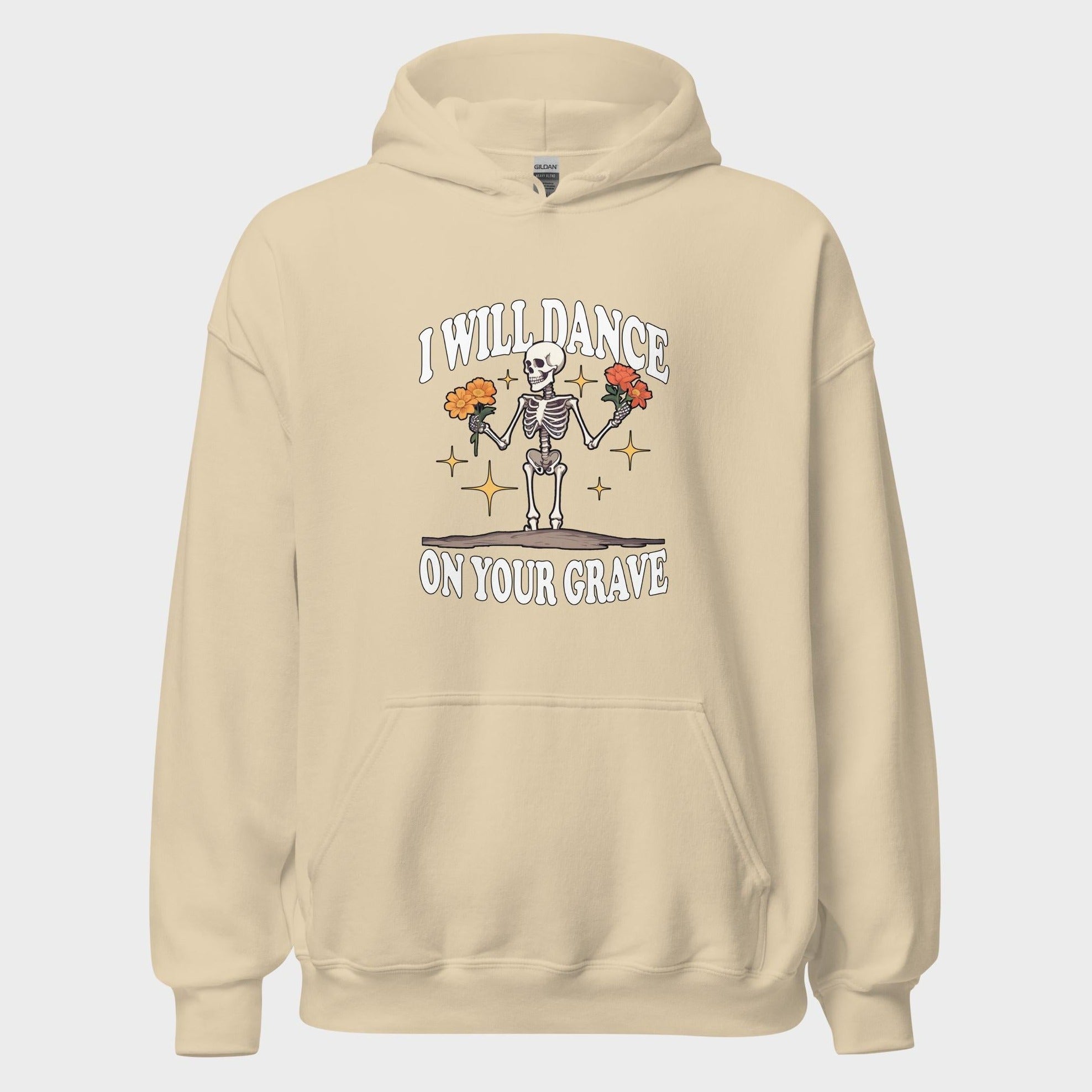 I Will Dance On Your Grave - Hoodie