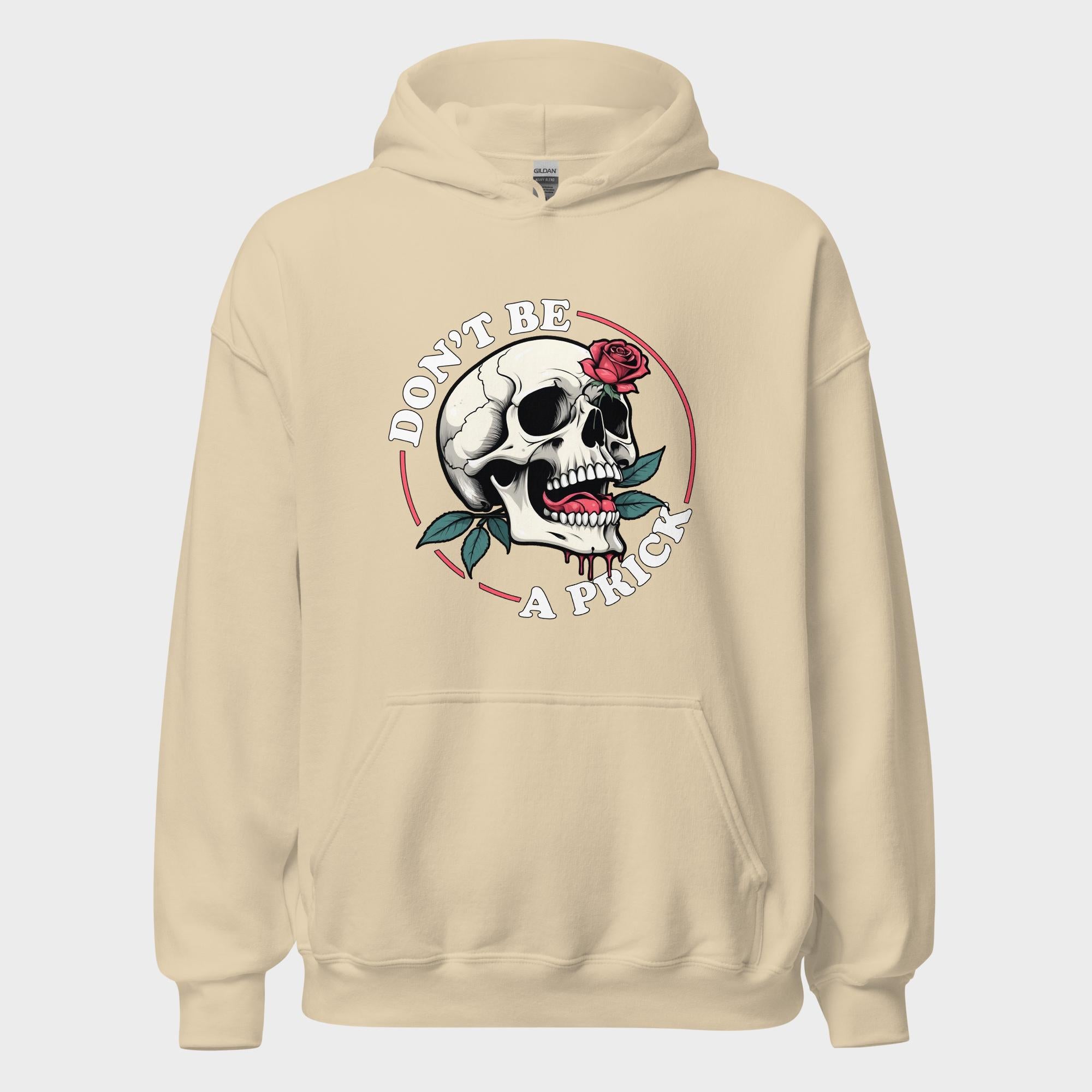 Don't Be A Prick - Hoodie