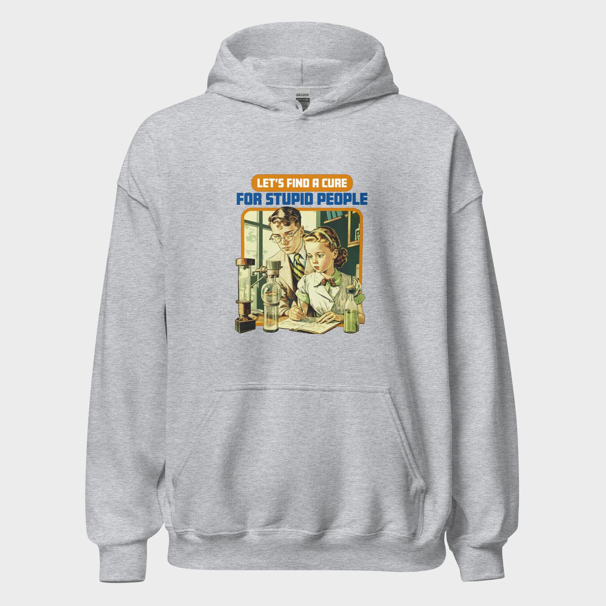 Find A Cure For Stupid People - Hoodie
