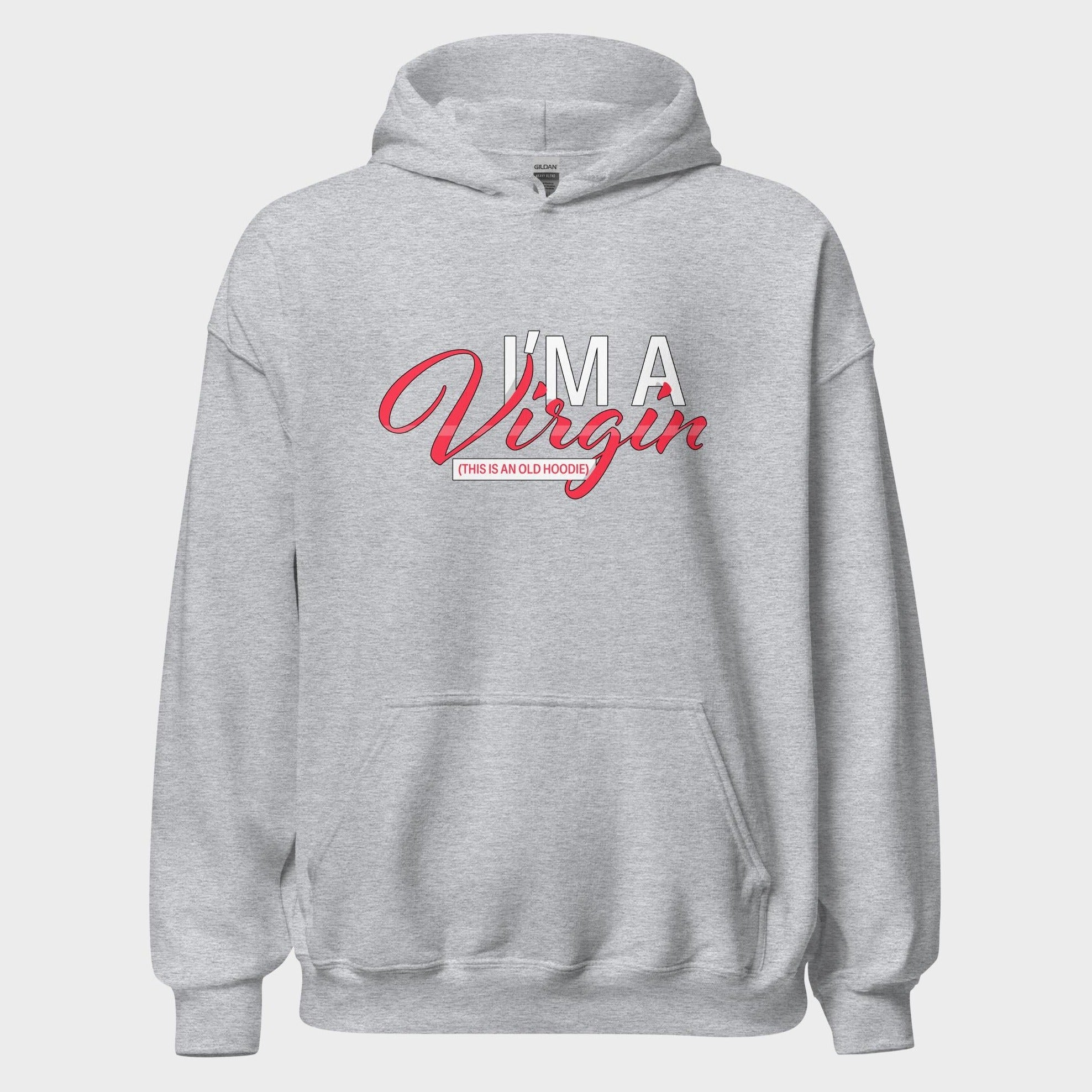 I'm A Virgin... - Hoodie