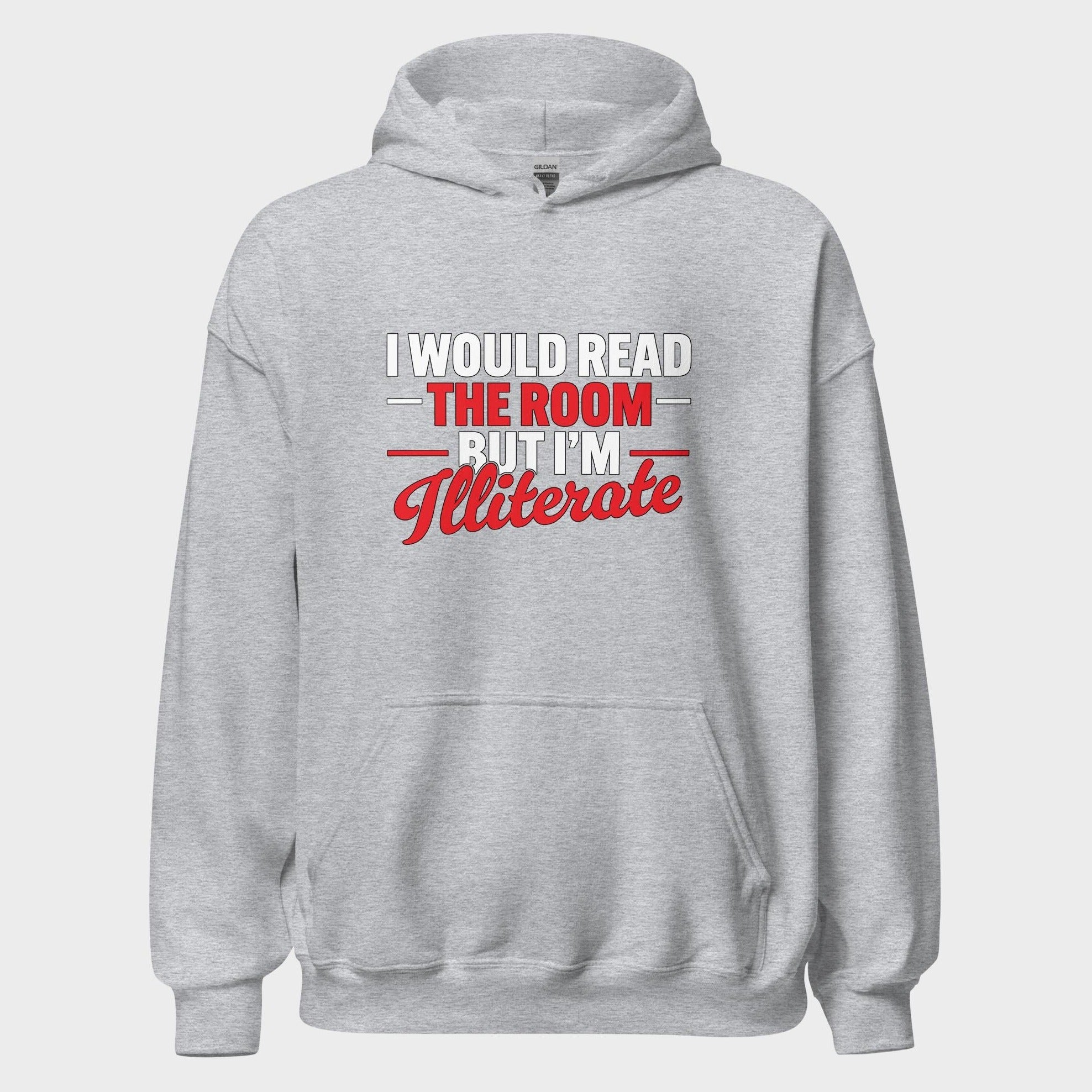 I Would Read The Room But... - Hoodie