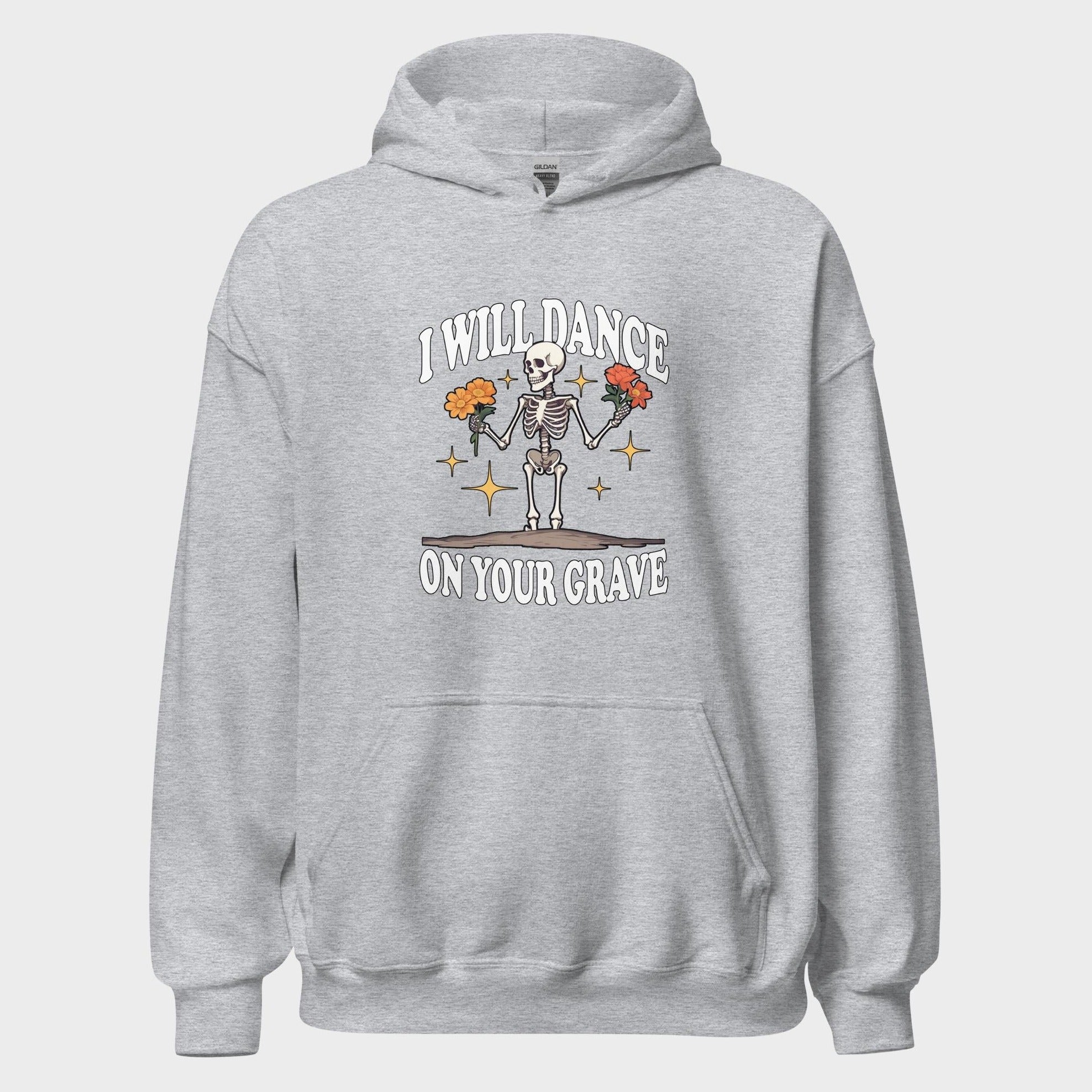 I Will Dance On Your Grave - Hoodie