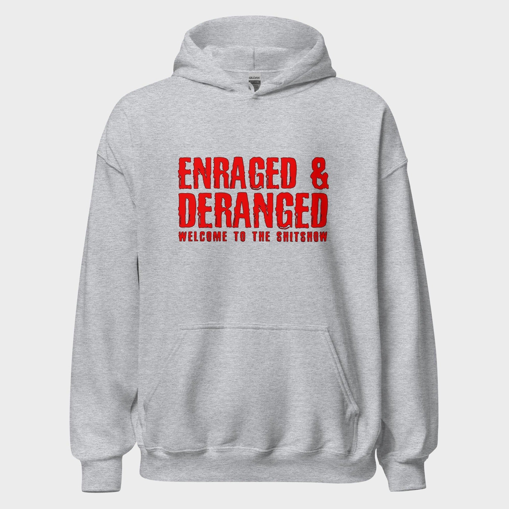 Enraged and Deranged - Hoodie