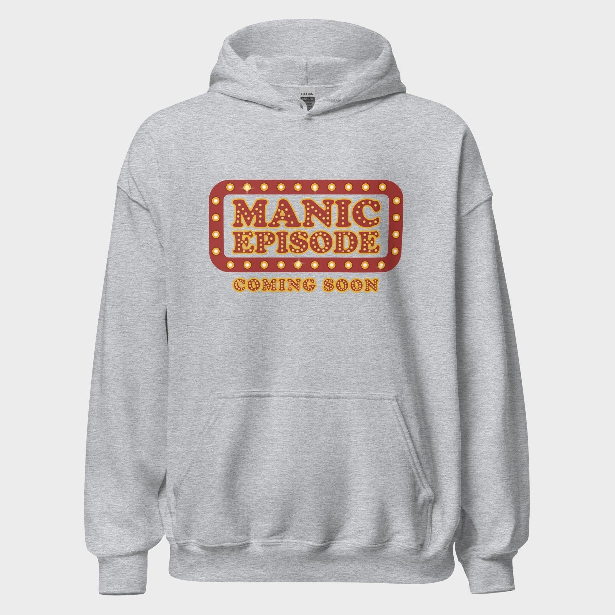 Manic Episode Coming Soon - Hoodie