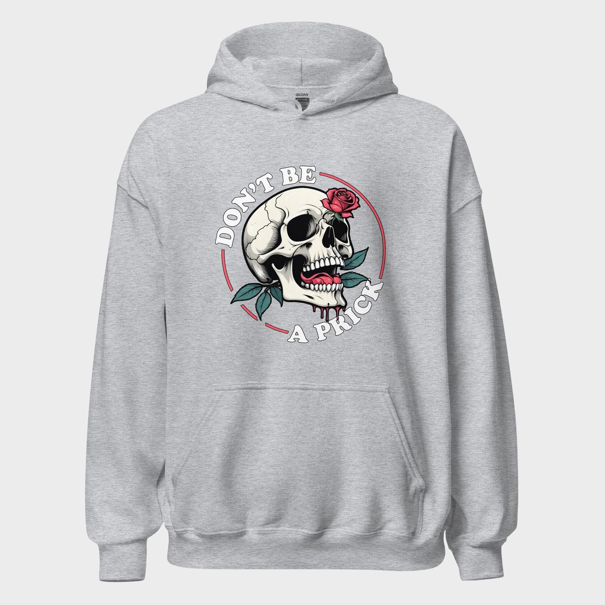 Don't Be A Prick - Hoodie