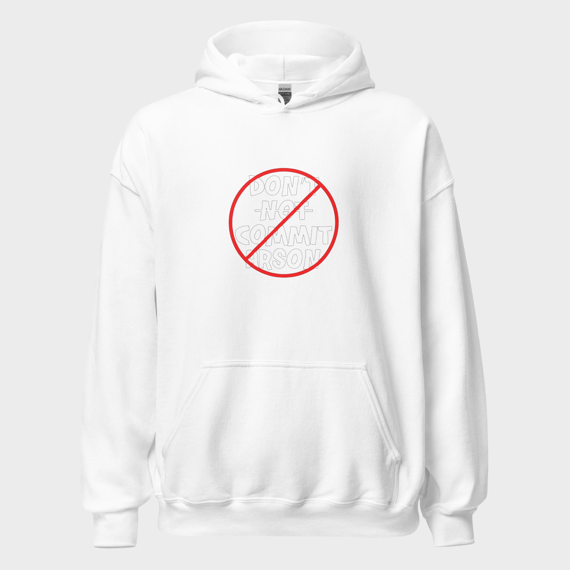 Don't Not Commit Arson? - Hoodie