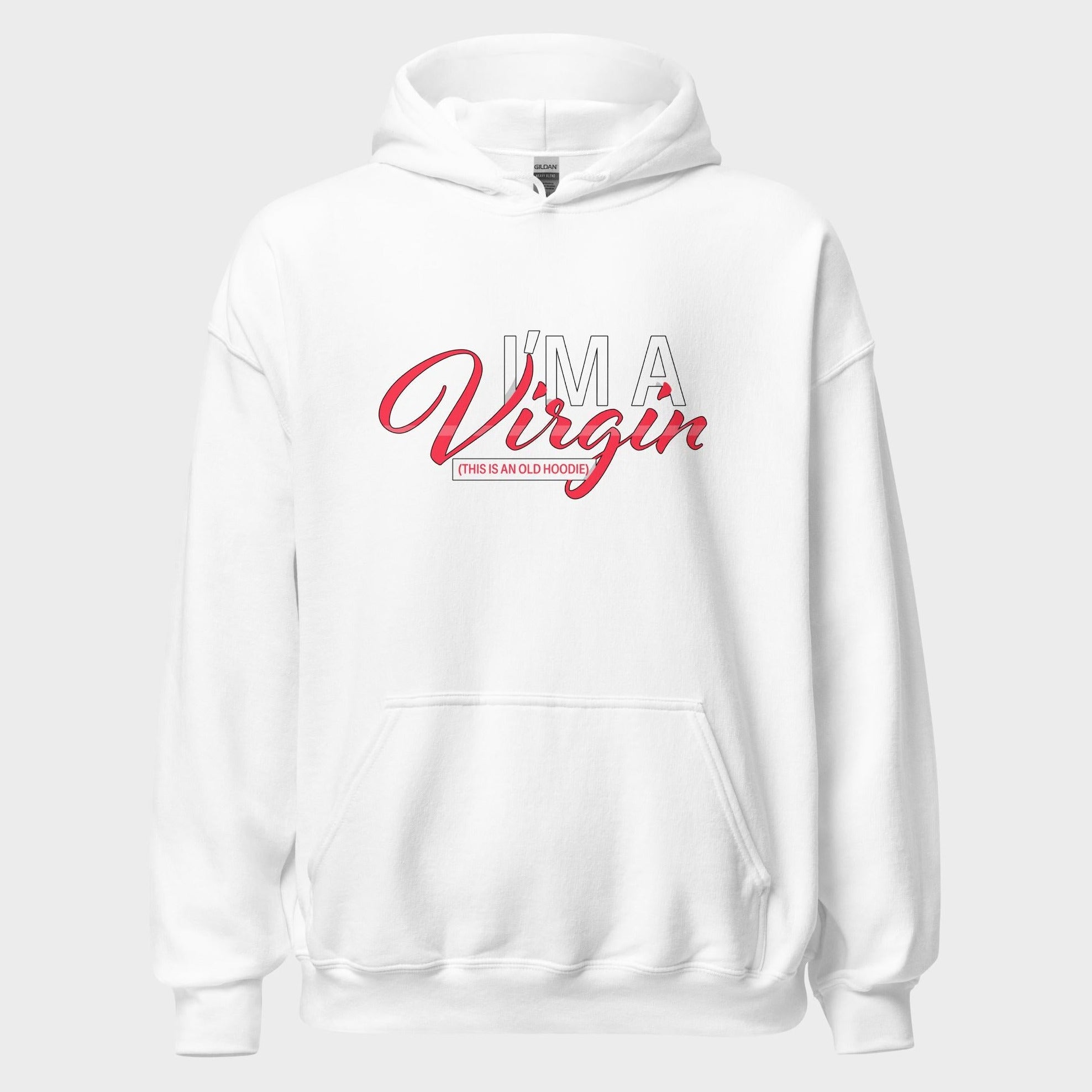 I'm A Virgin... - Hoodie