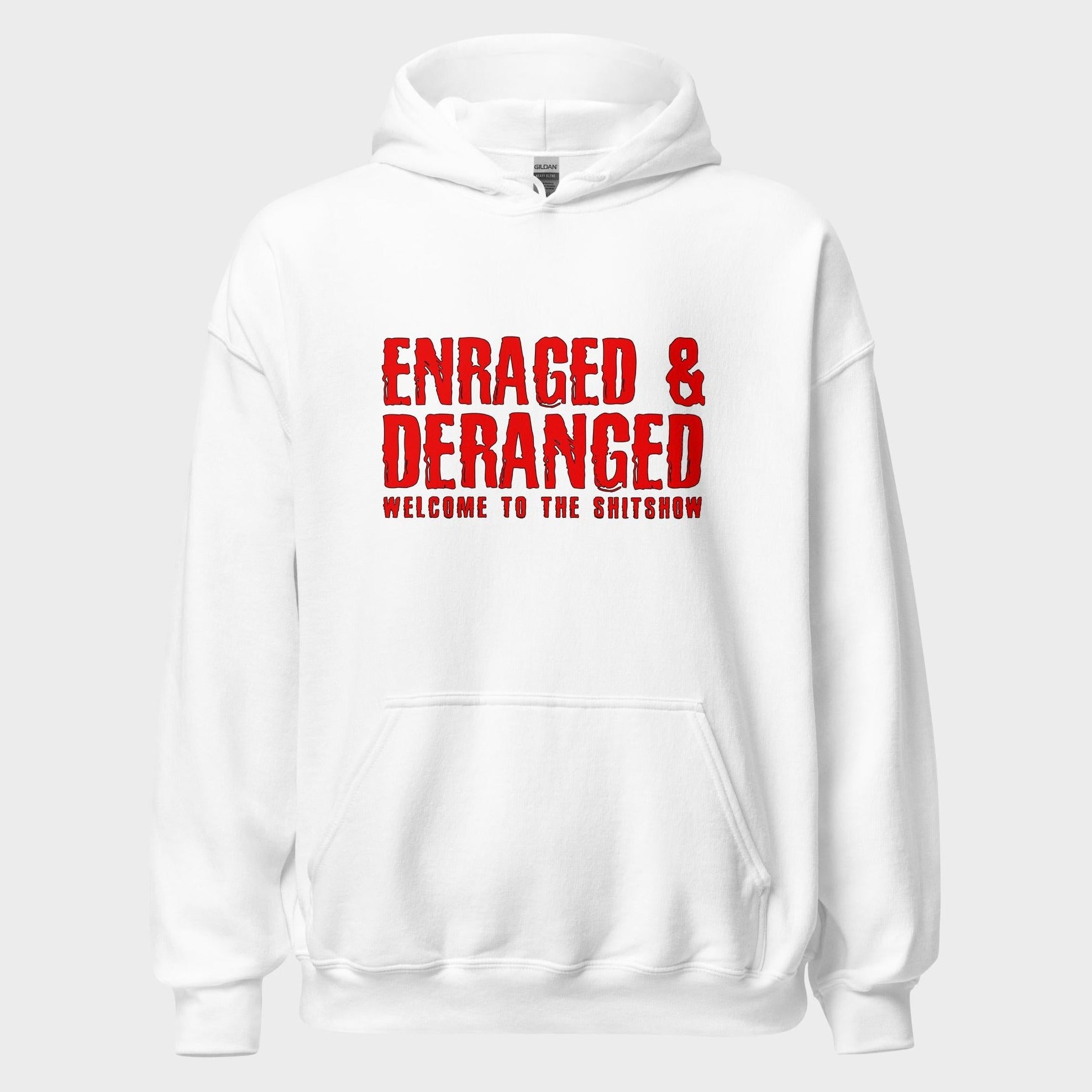Enraged and Deranged - Hoodie