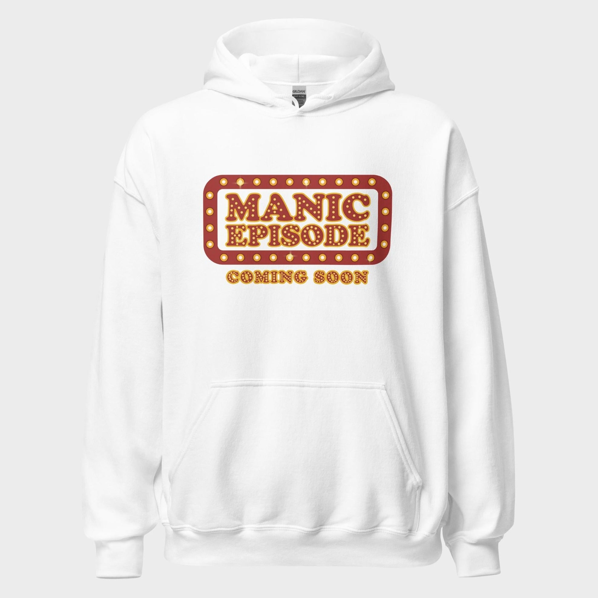 Manic Episode Coming Soon - Hoodie