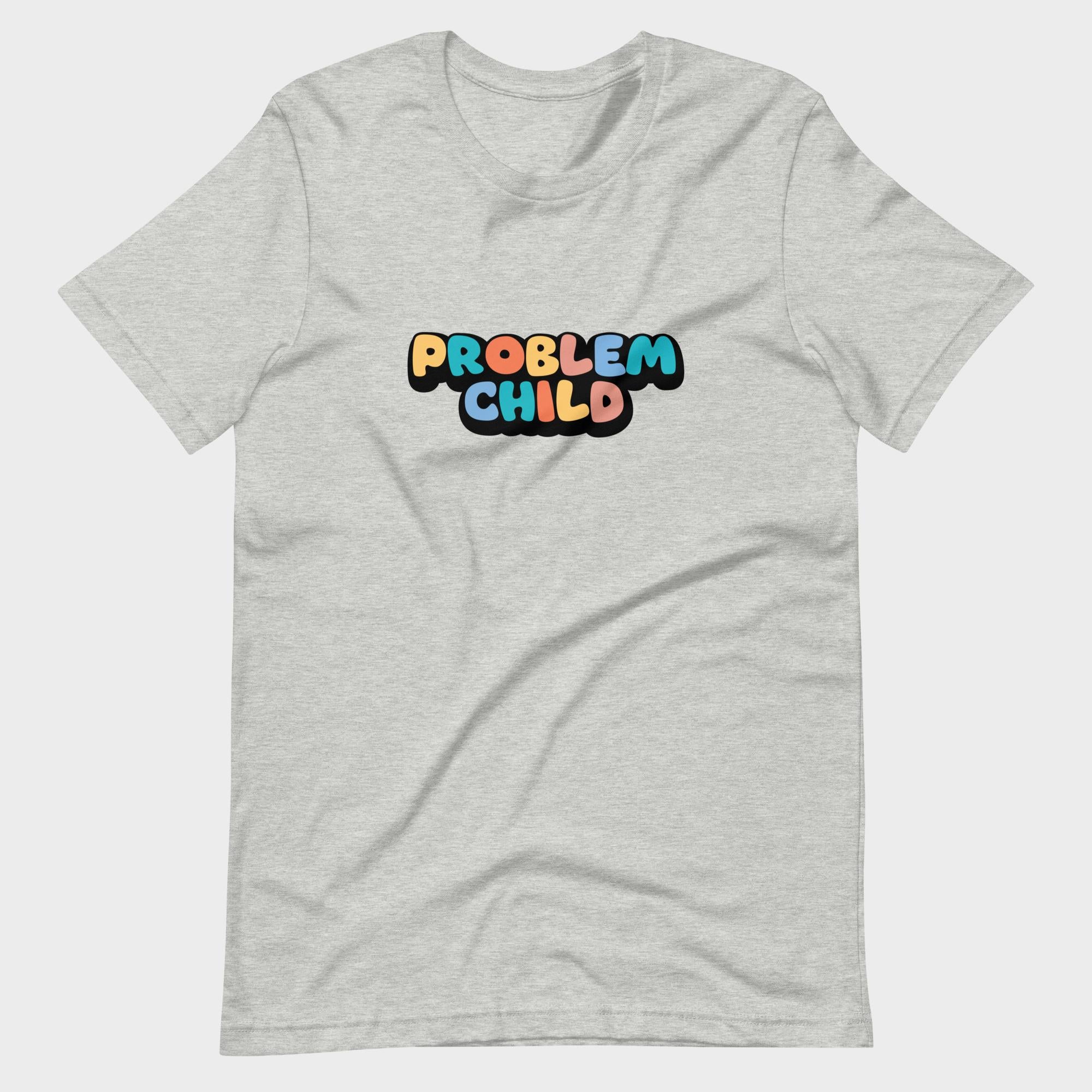 Problem Child - T-Shirt