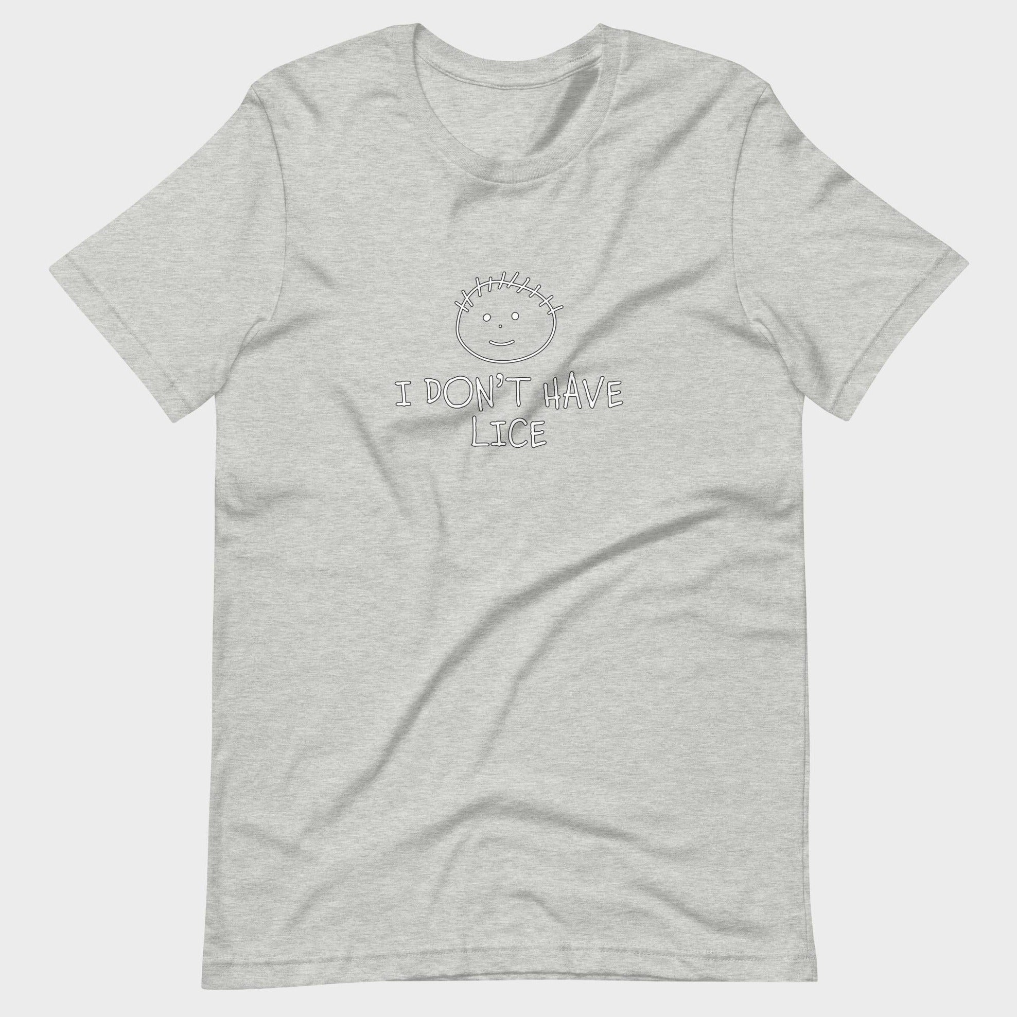 I Don't Have Lice - T-Shirt