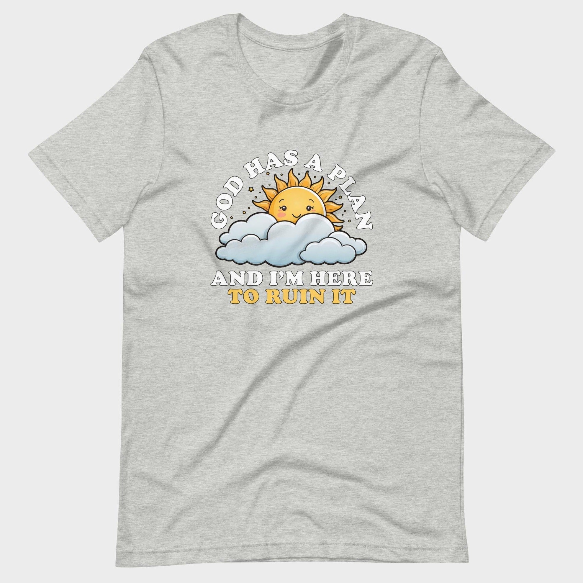 God Has A Plan... - T-Shirt