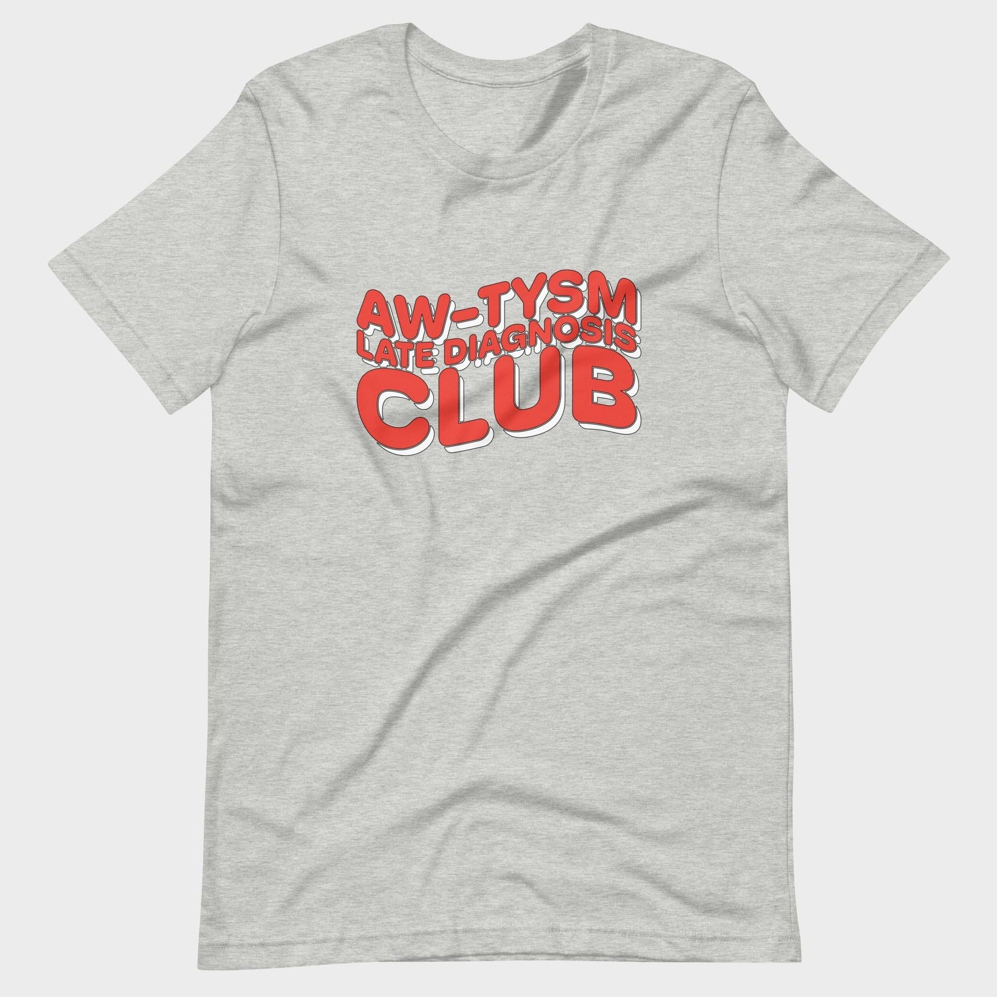 Aw-tysm Late Diagnosis Club - T-Shirt