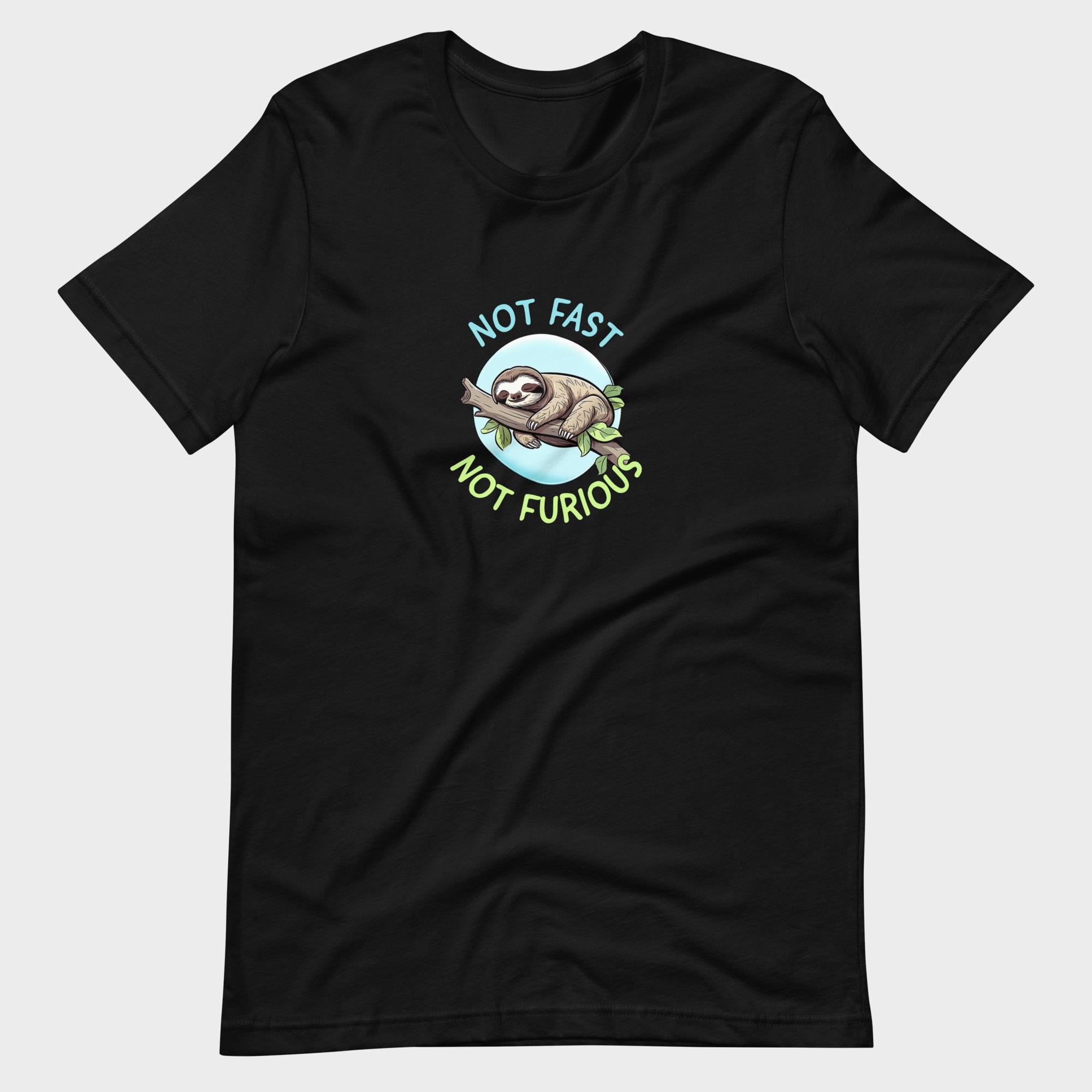 Not Fast. Not Furious. - T-Shirt