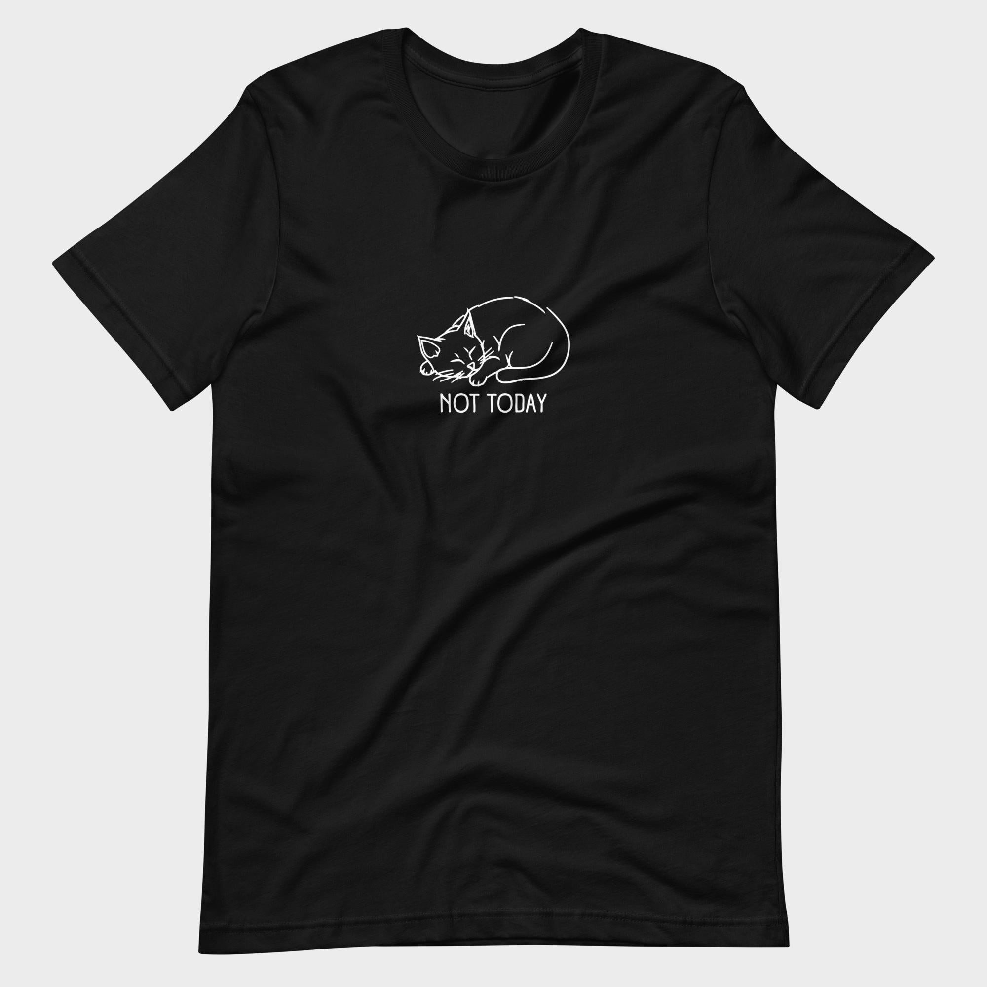 Not Today - T-Shirt