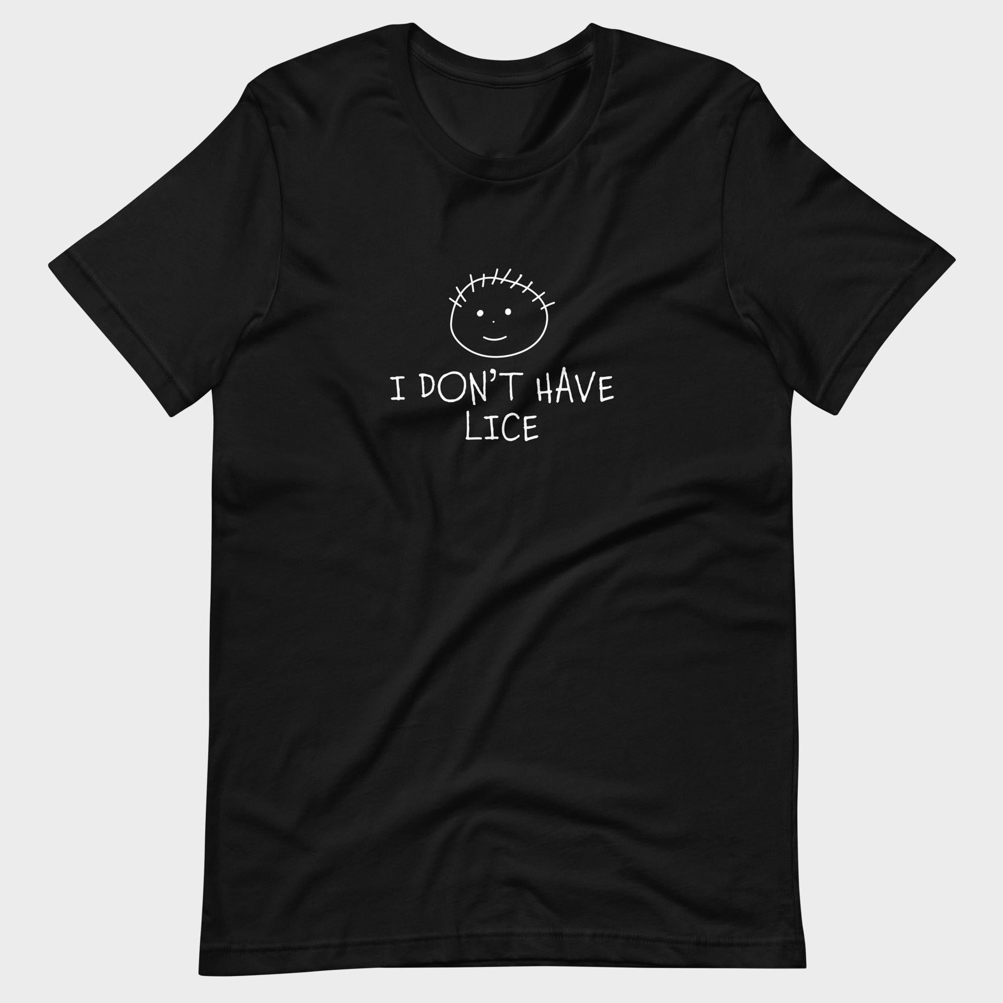 I Don't Have Lice - T-Shirt