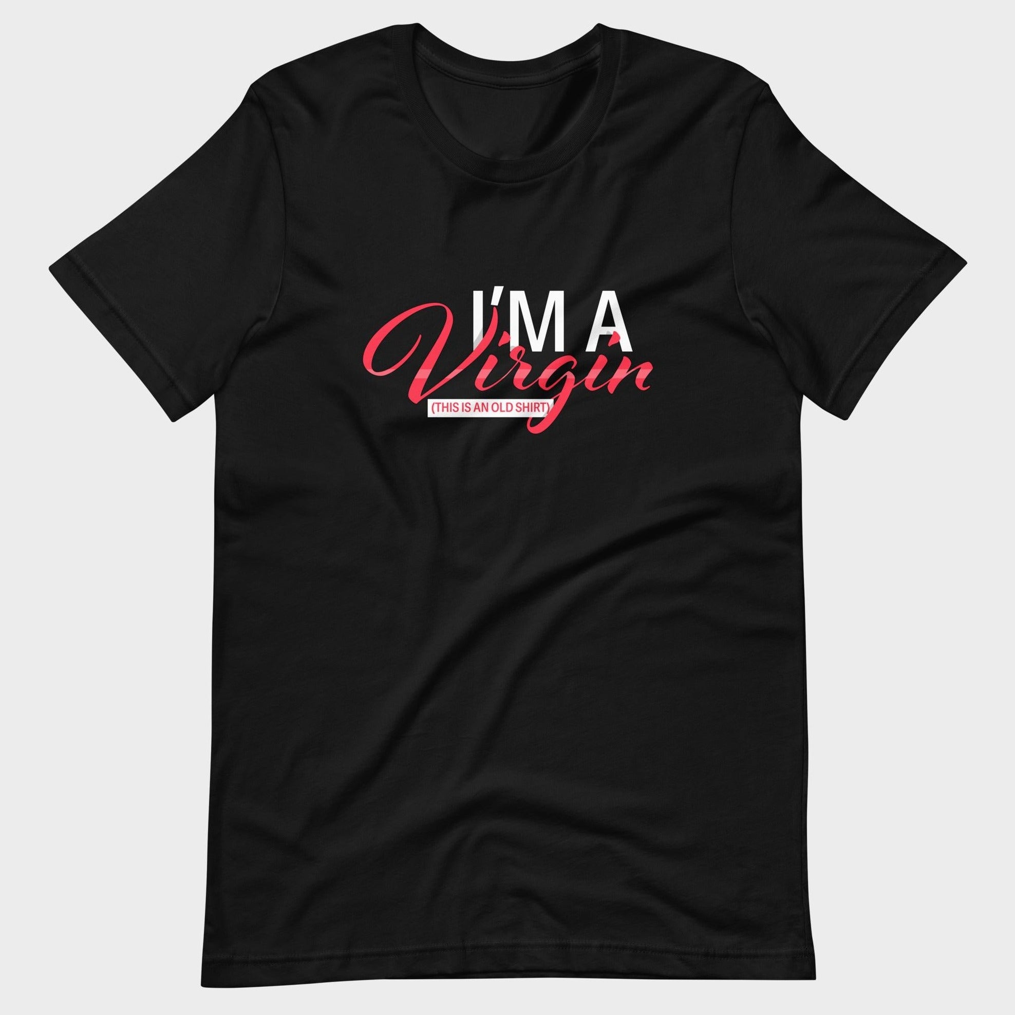 I'm A Virgin... - T-Shirt