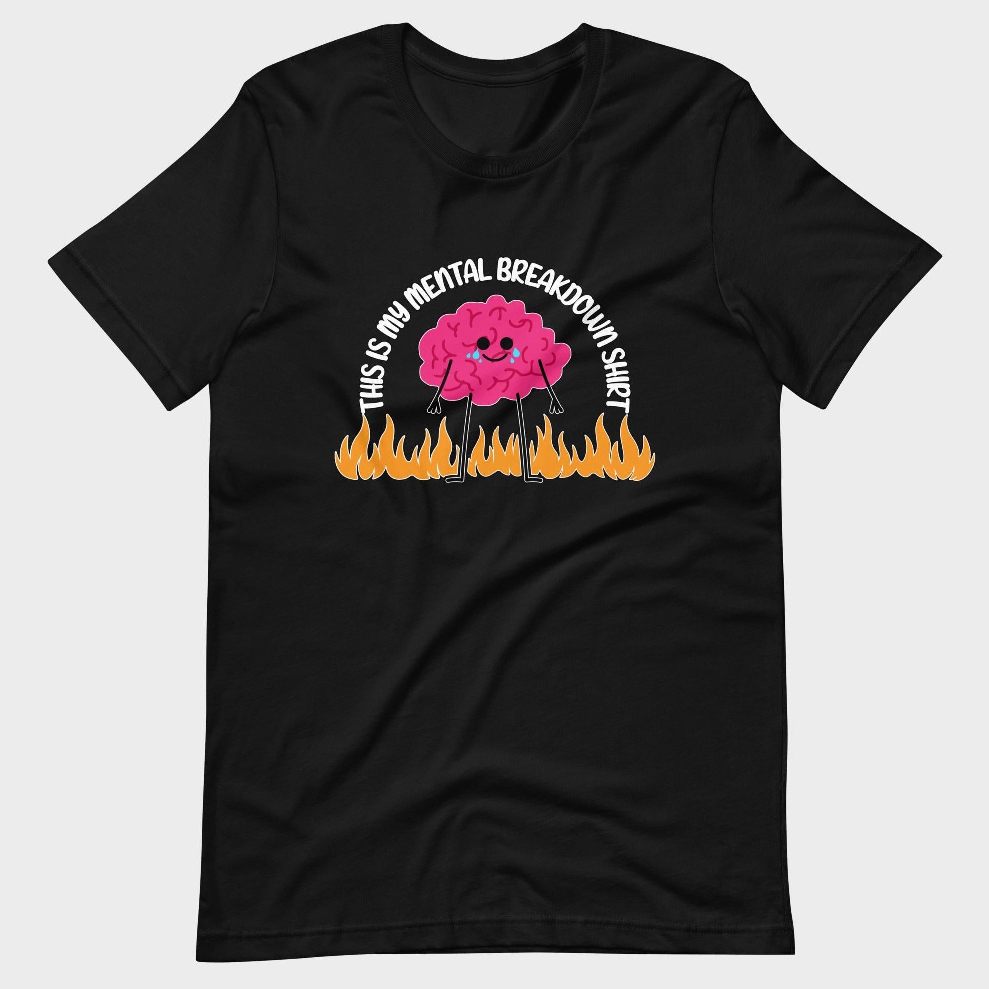 My Mental Breakdown - T-Shirt