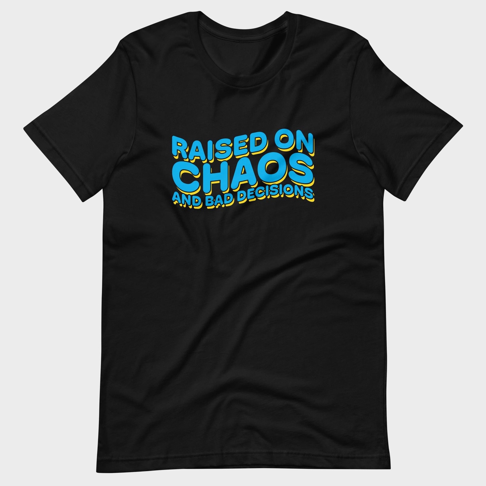 Raised On Chaos - T-Shirt