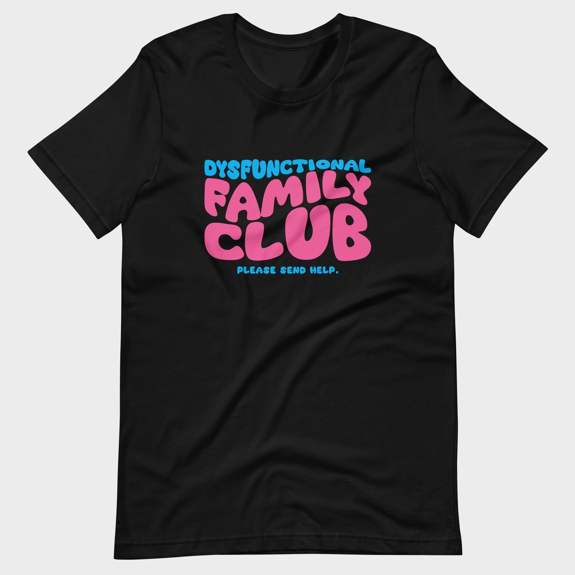 Dysfunctional Family Club - T-Shirt