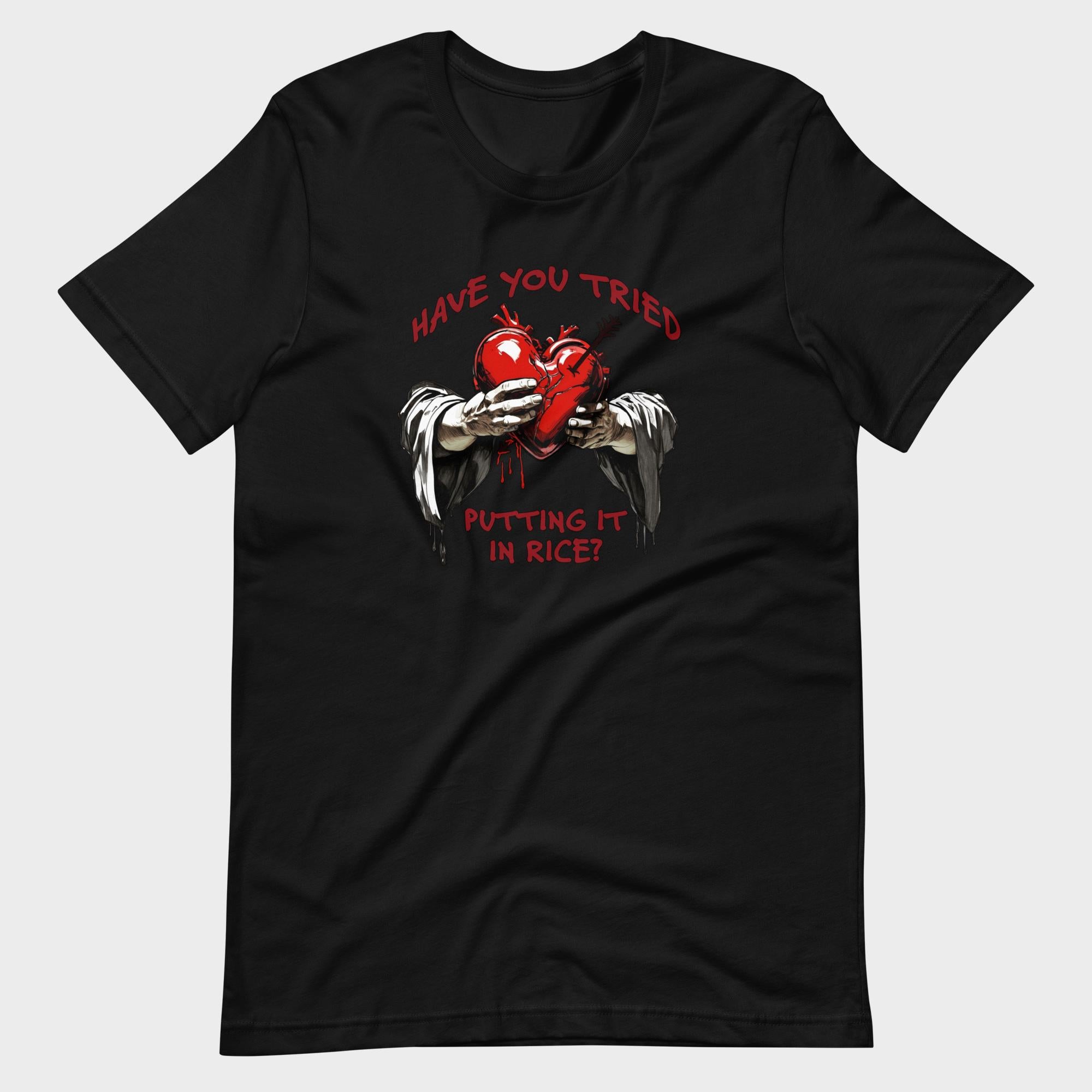 Have You Tried Putting It In Rice? - T-Shirt