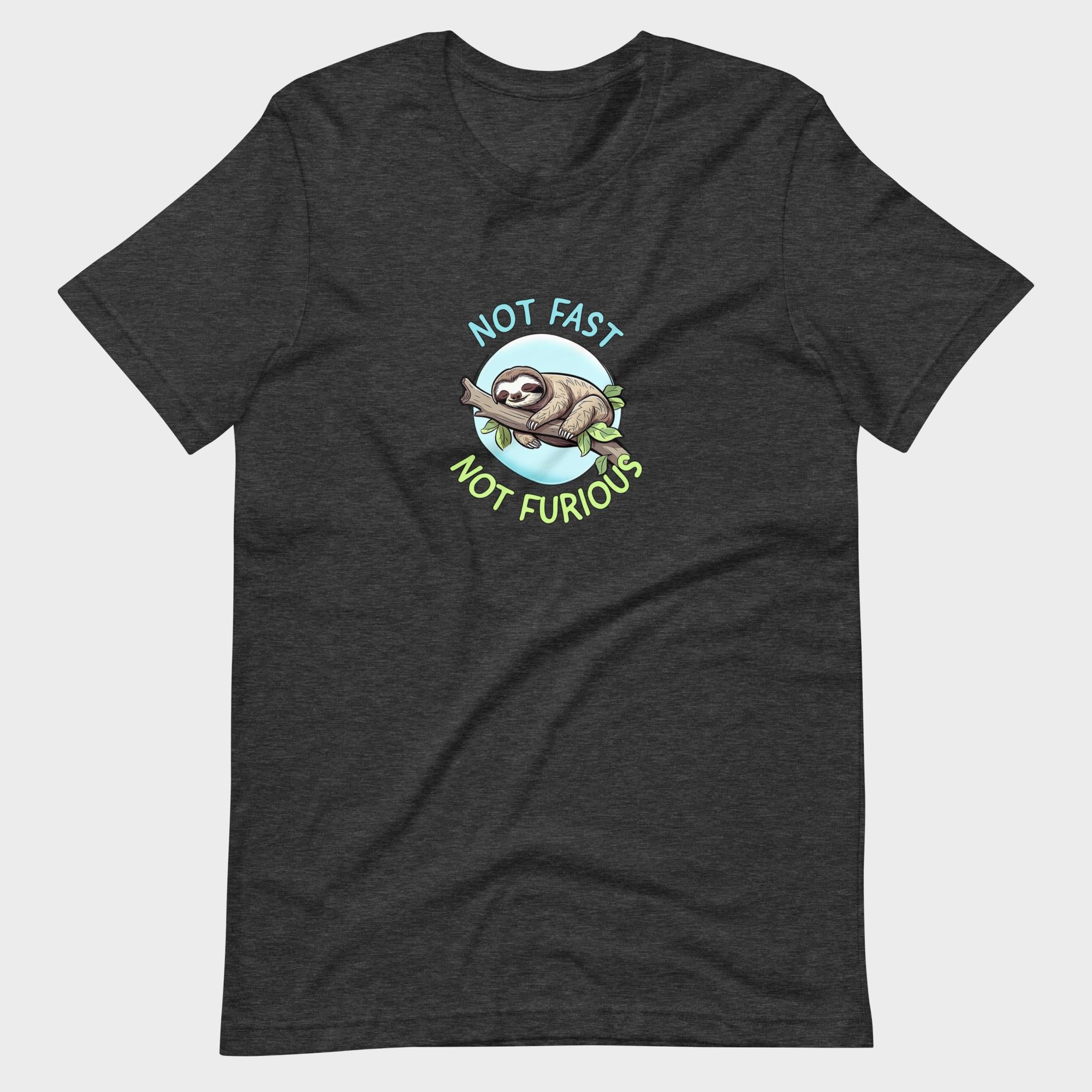 Not Fast. Not Furious. - T-Shirt