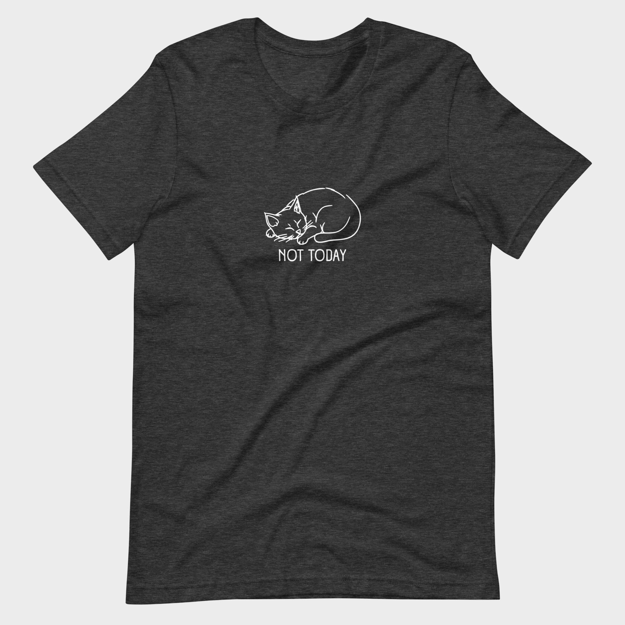 Not Today - T-Shirt