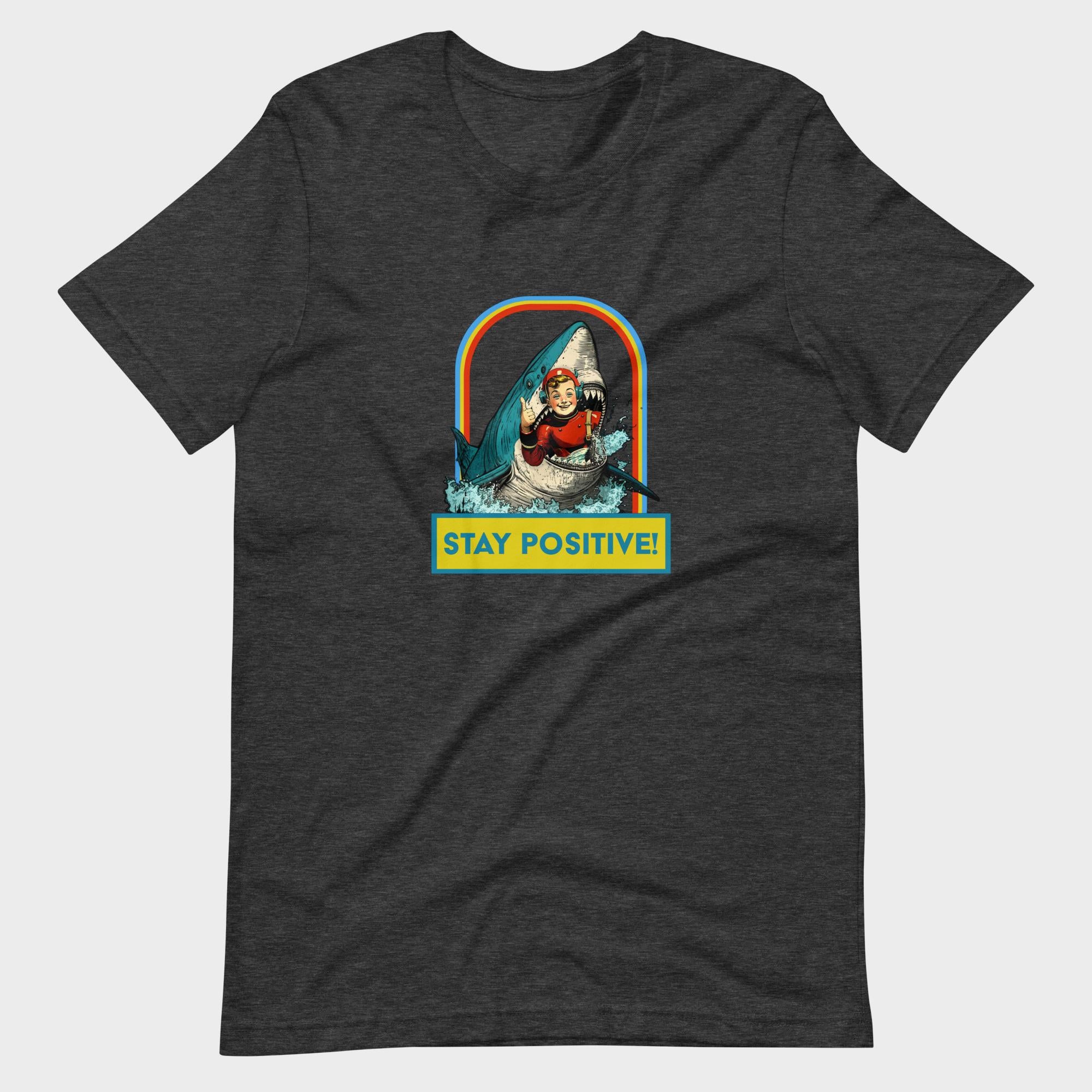 Stay Positive! - T-Shirt