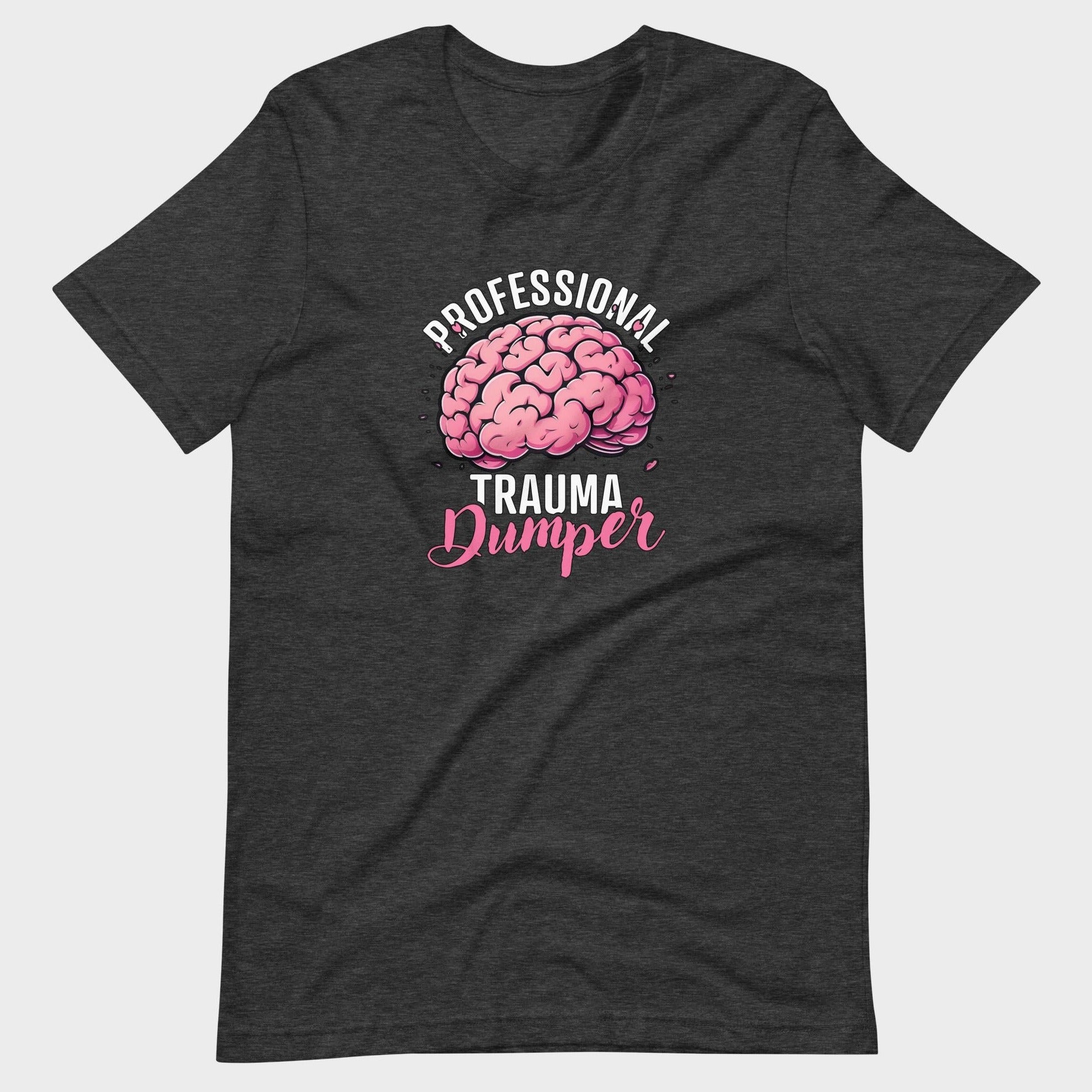 Professional Trauma Dumper - T-Shirt