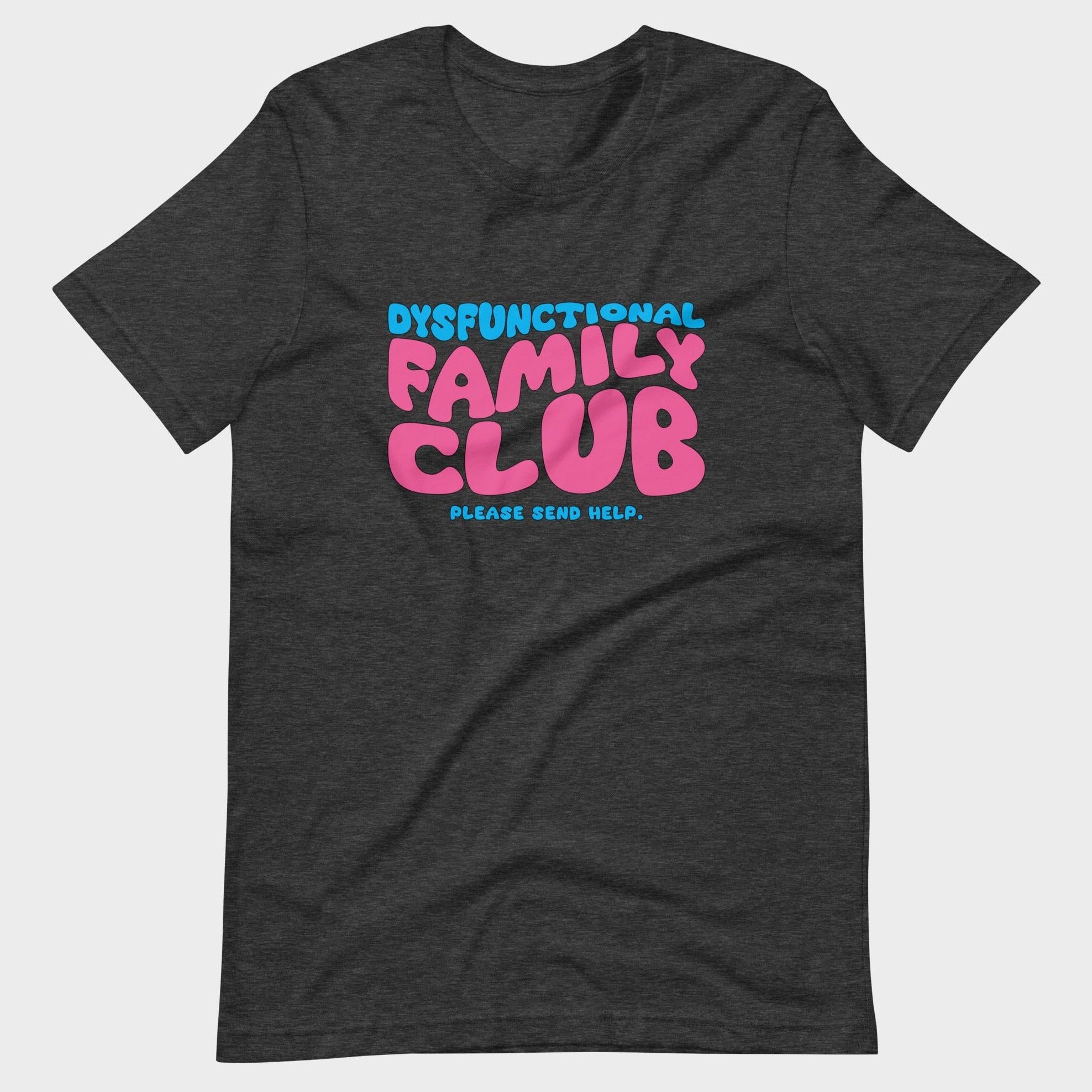 Dysfunctional Family Club - T-Shirt