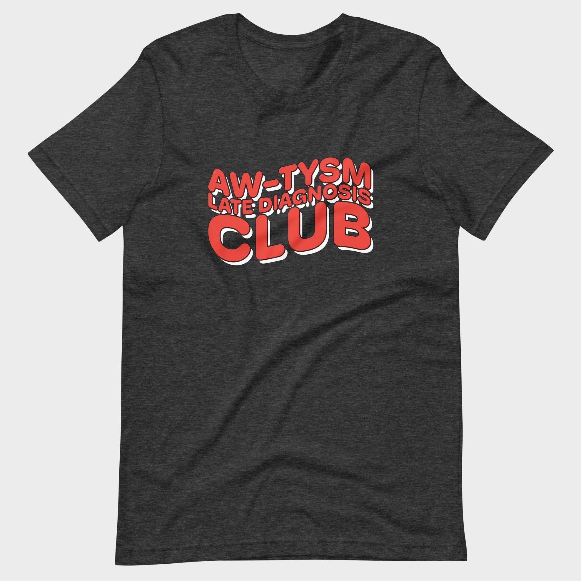 Aw-tysm Late Diagnosis Club - T-Shirt