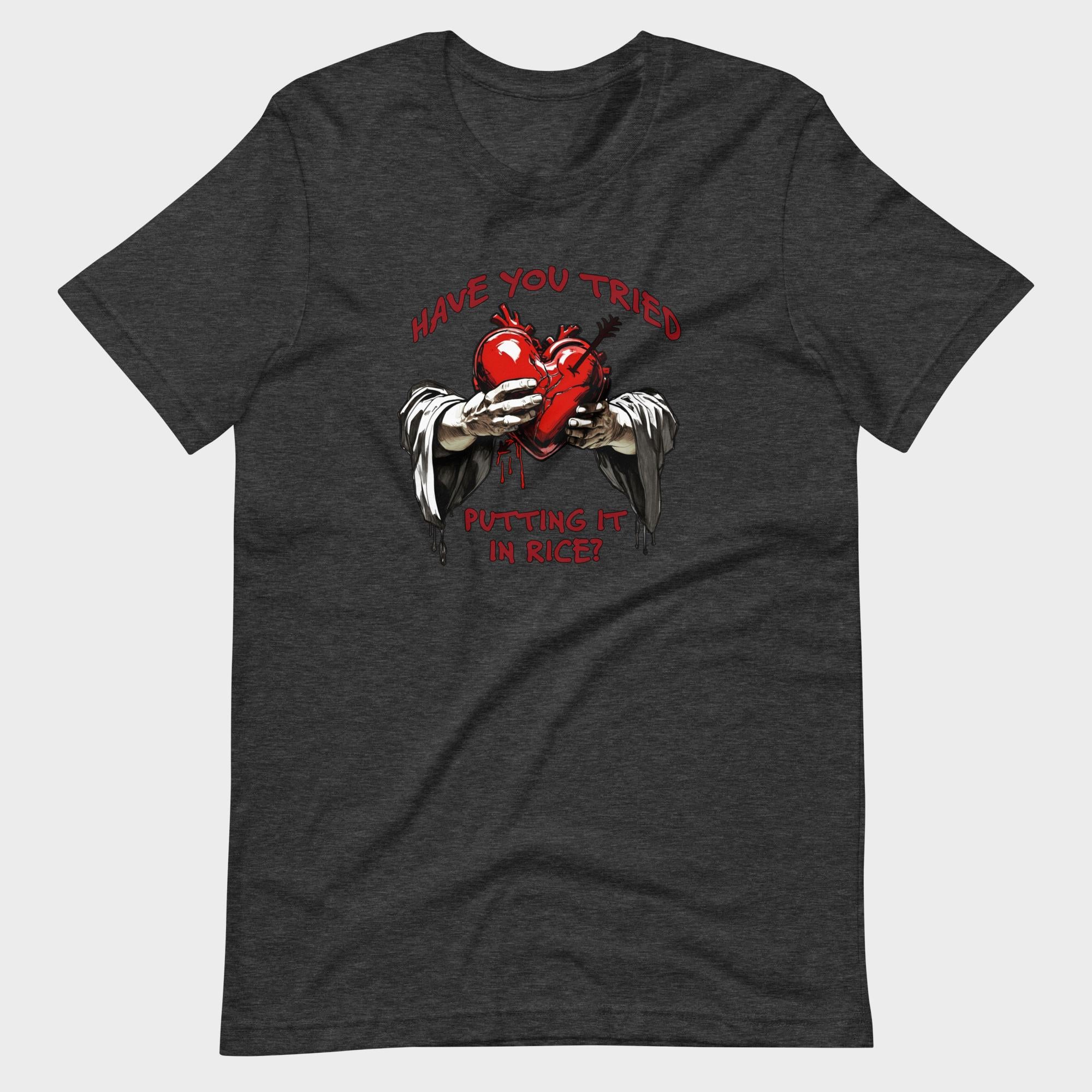 Have You Tried Putting It In Rice? - T-Shirt