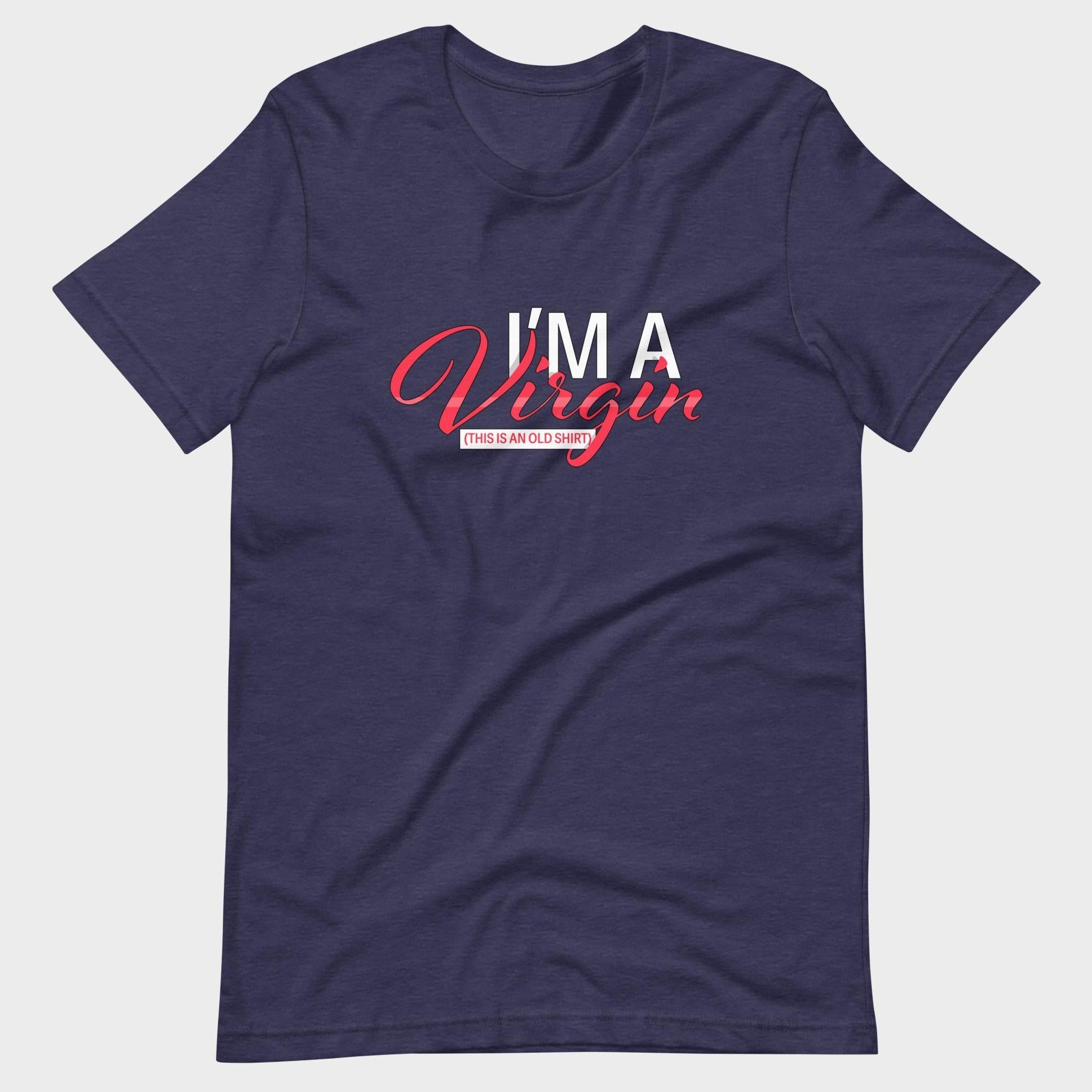 I'm A Virgin... - T-Shirt