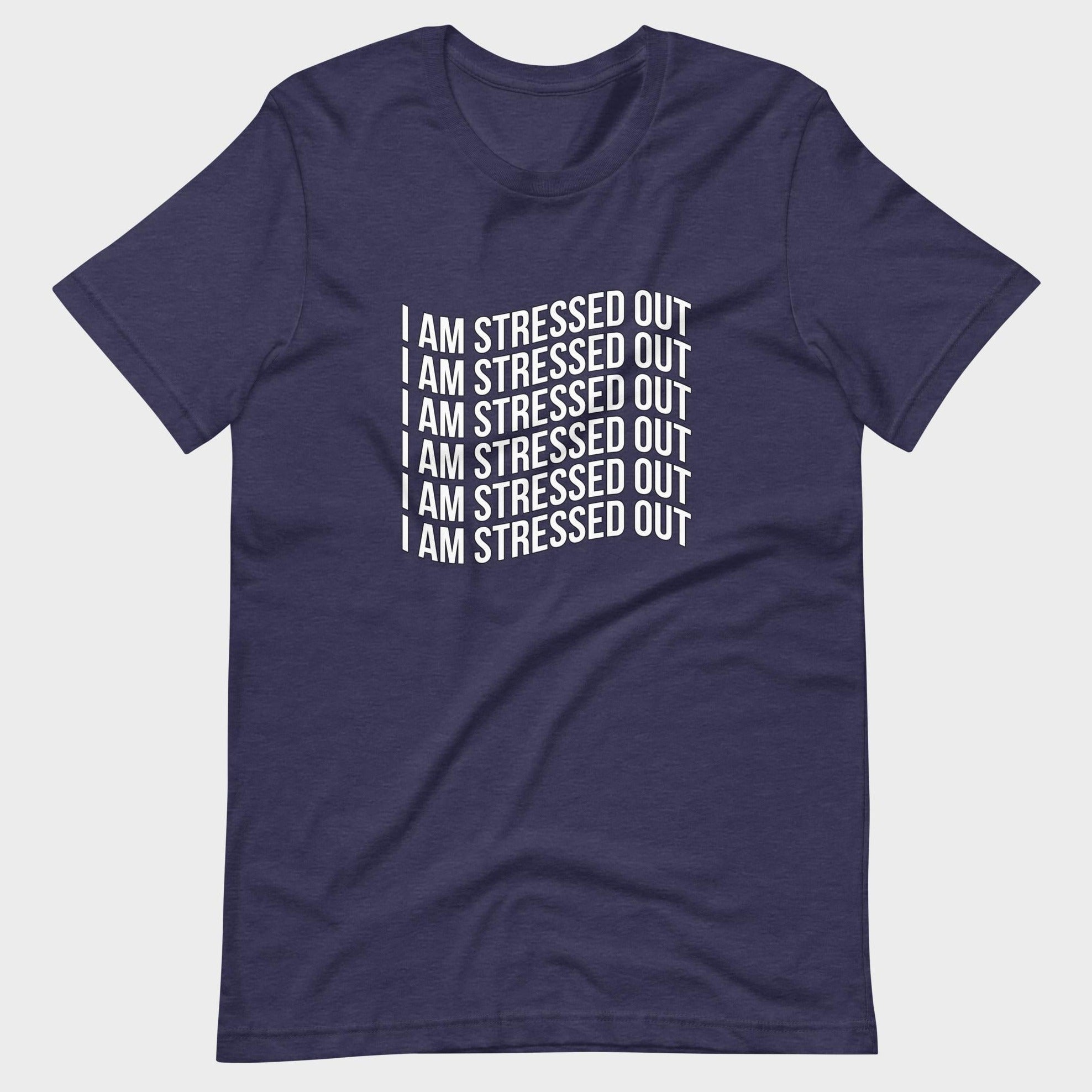 I Am Stressed Out - T-Shirt