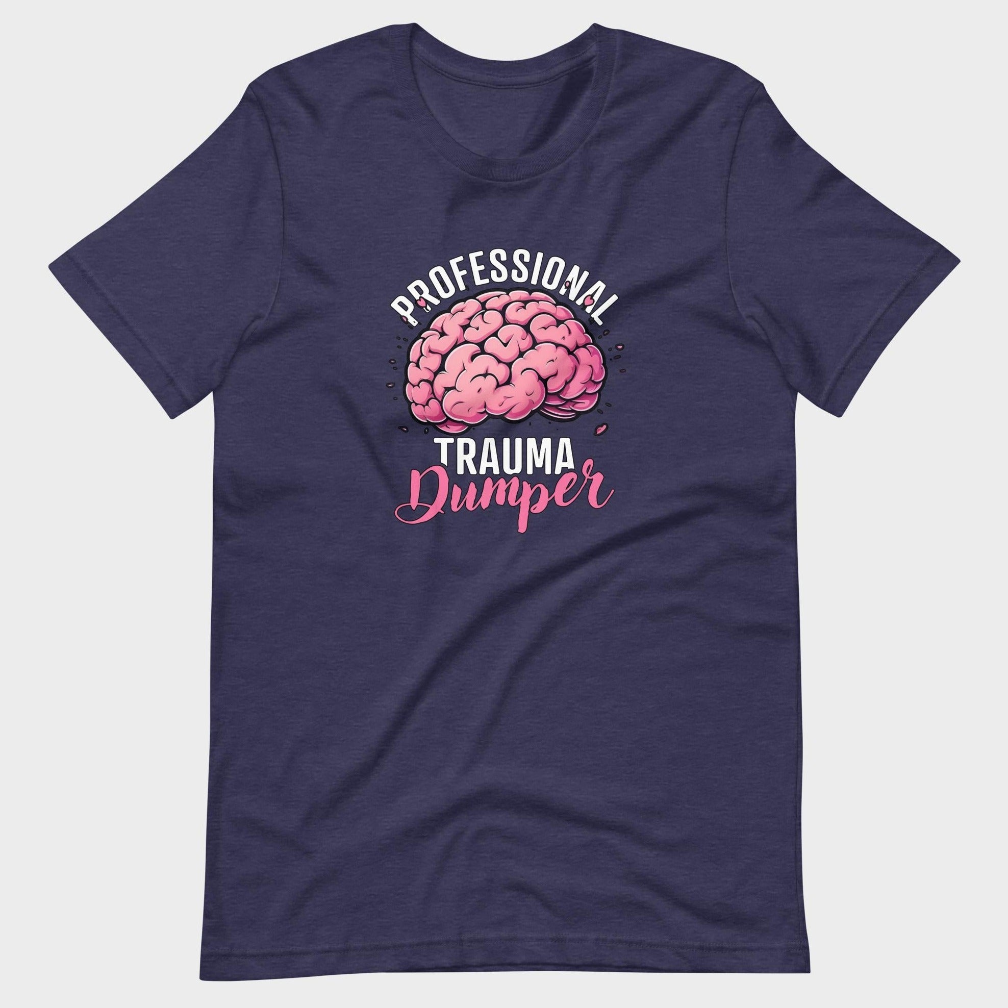 Professional Trauma Dumper - T-Shirt