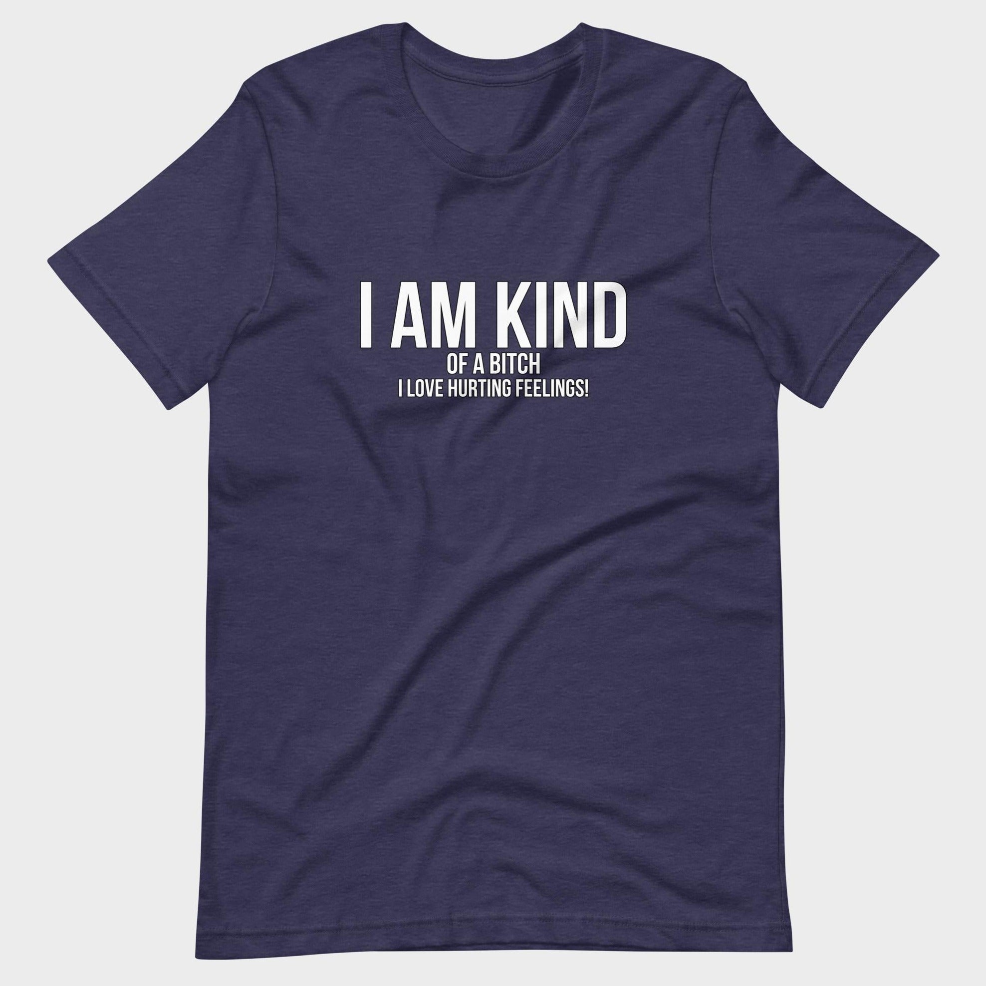 I Am Kind (Of A Bitch) - T-Shirt