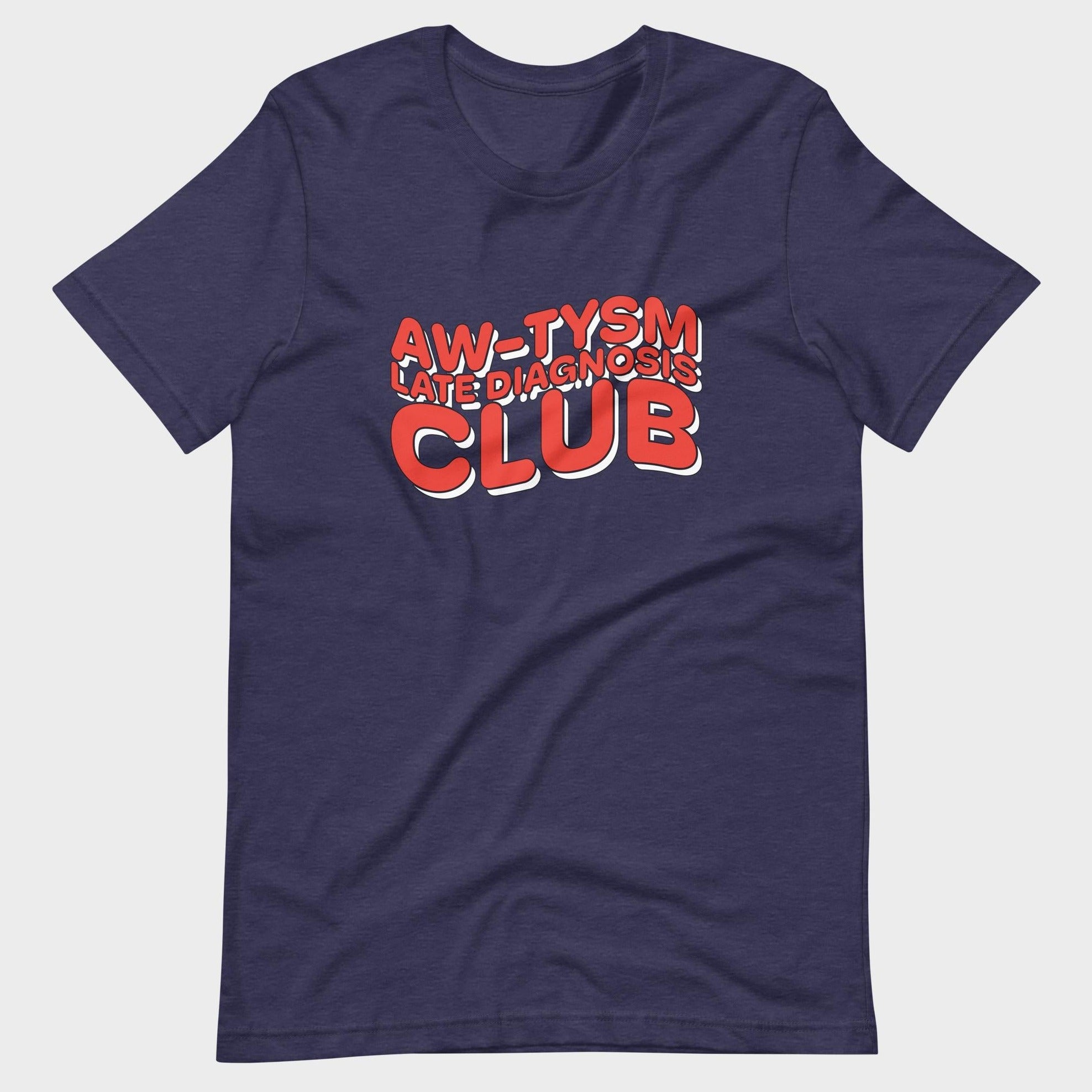Aw-tysm Late Diagnosis Club - T-Shirt