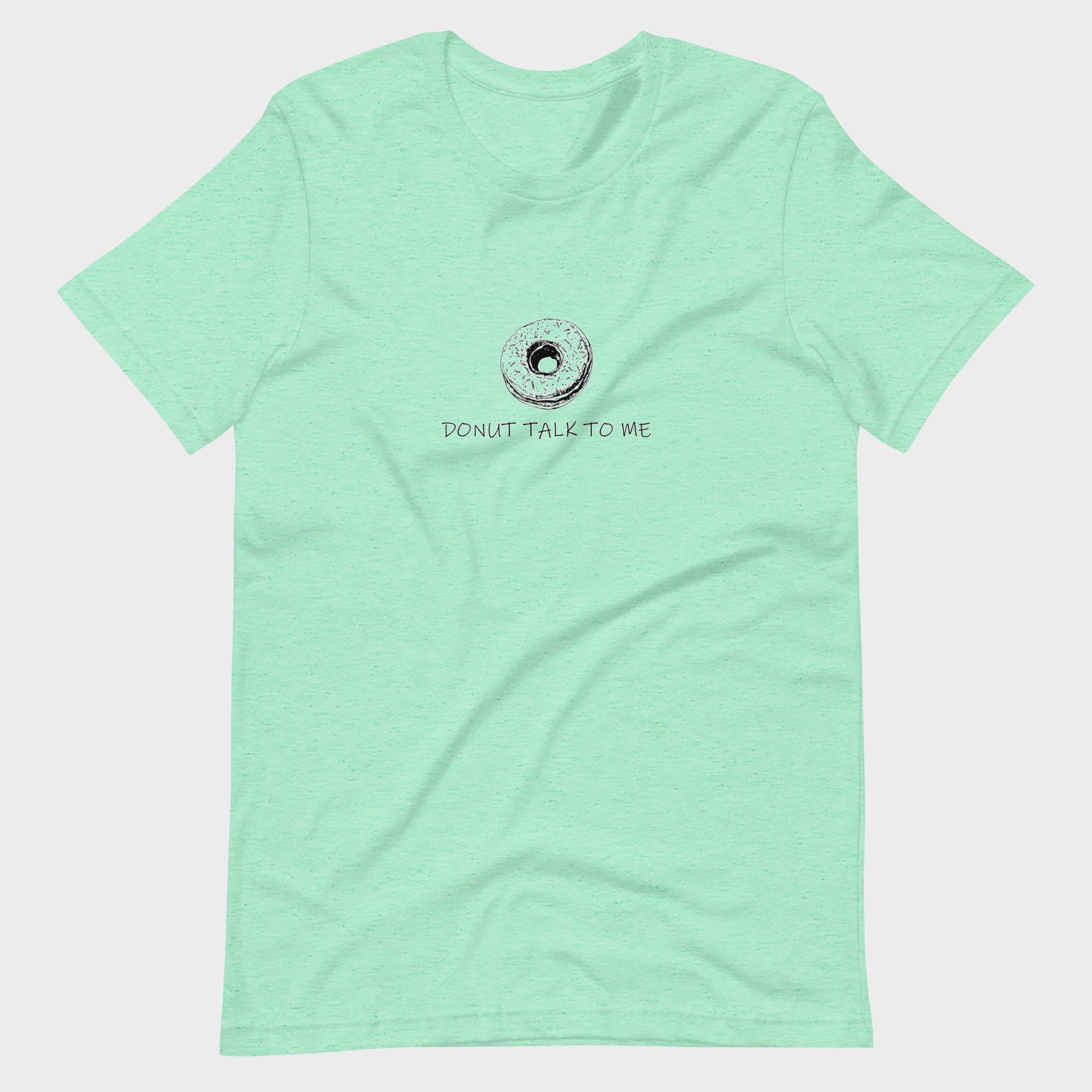 Donut Talk To Me - T-Shirt