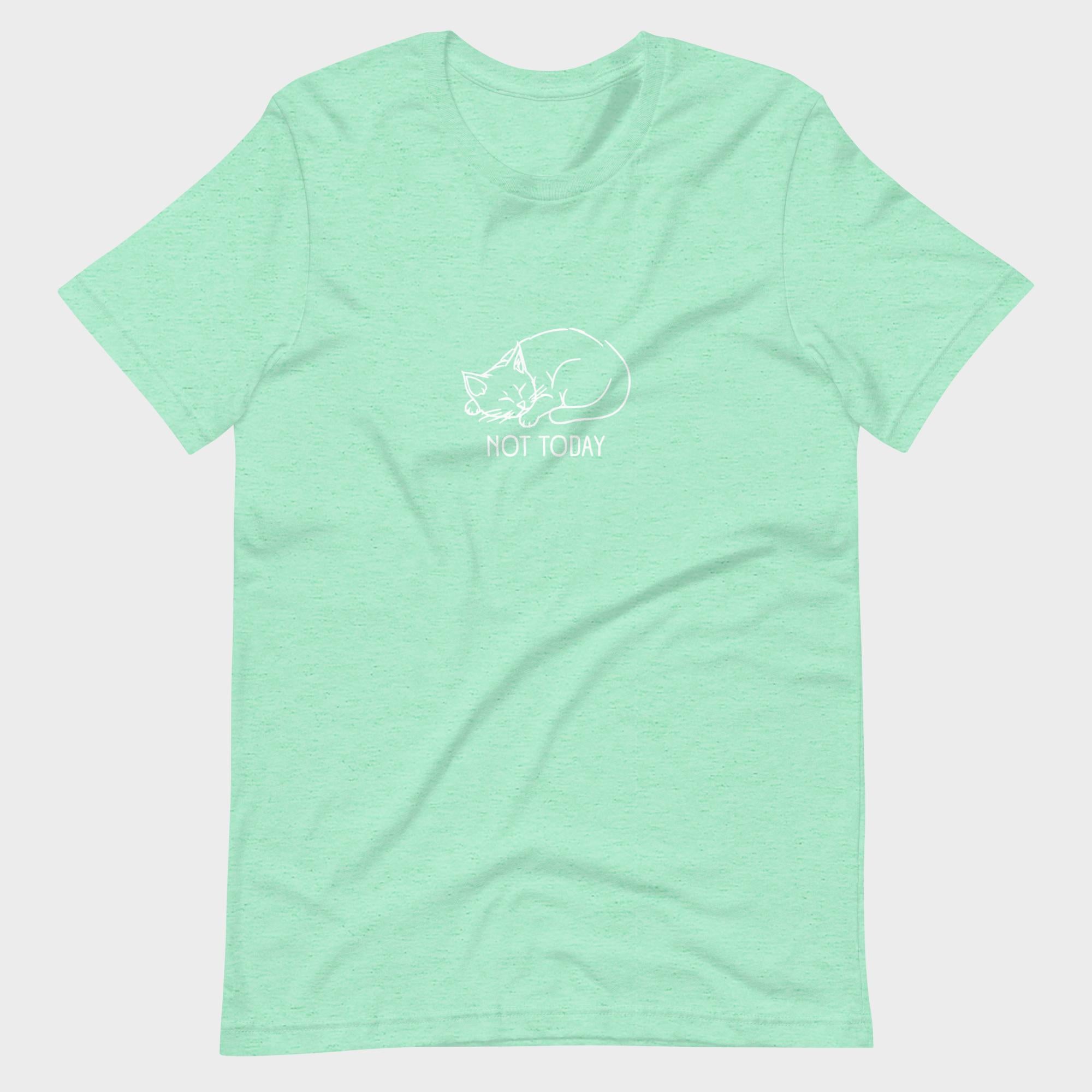 Not Today - T-Shirt