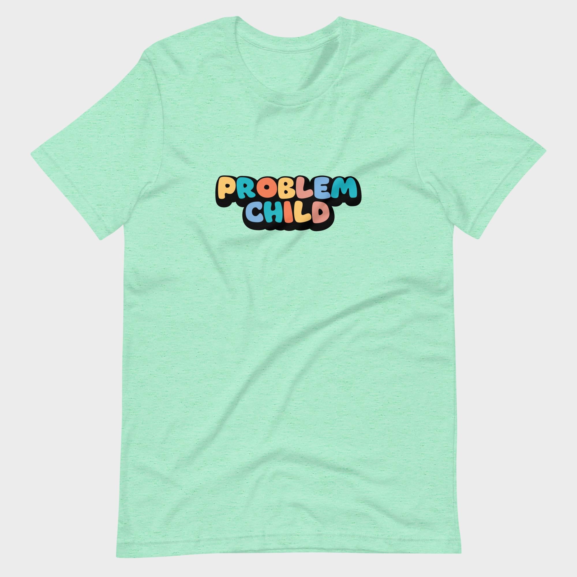 Problem Child - T-Shirt