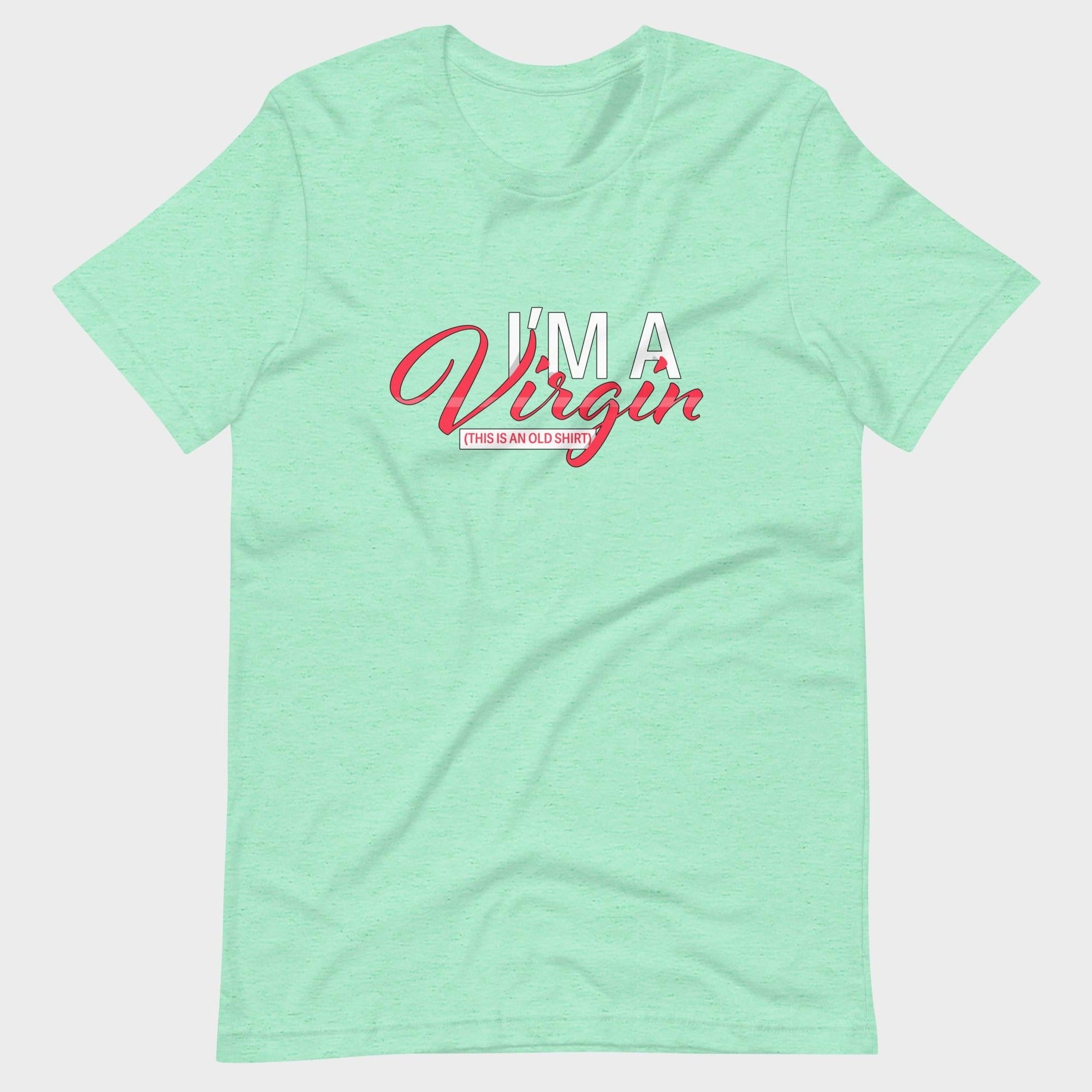 I'm A Virgin... - T-Shirt